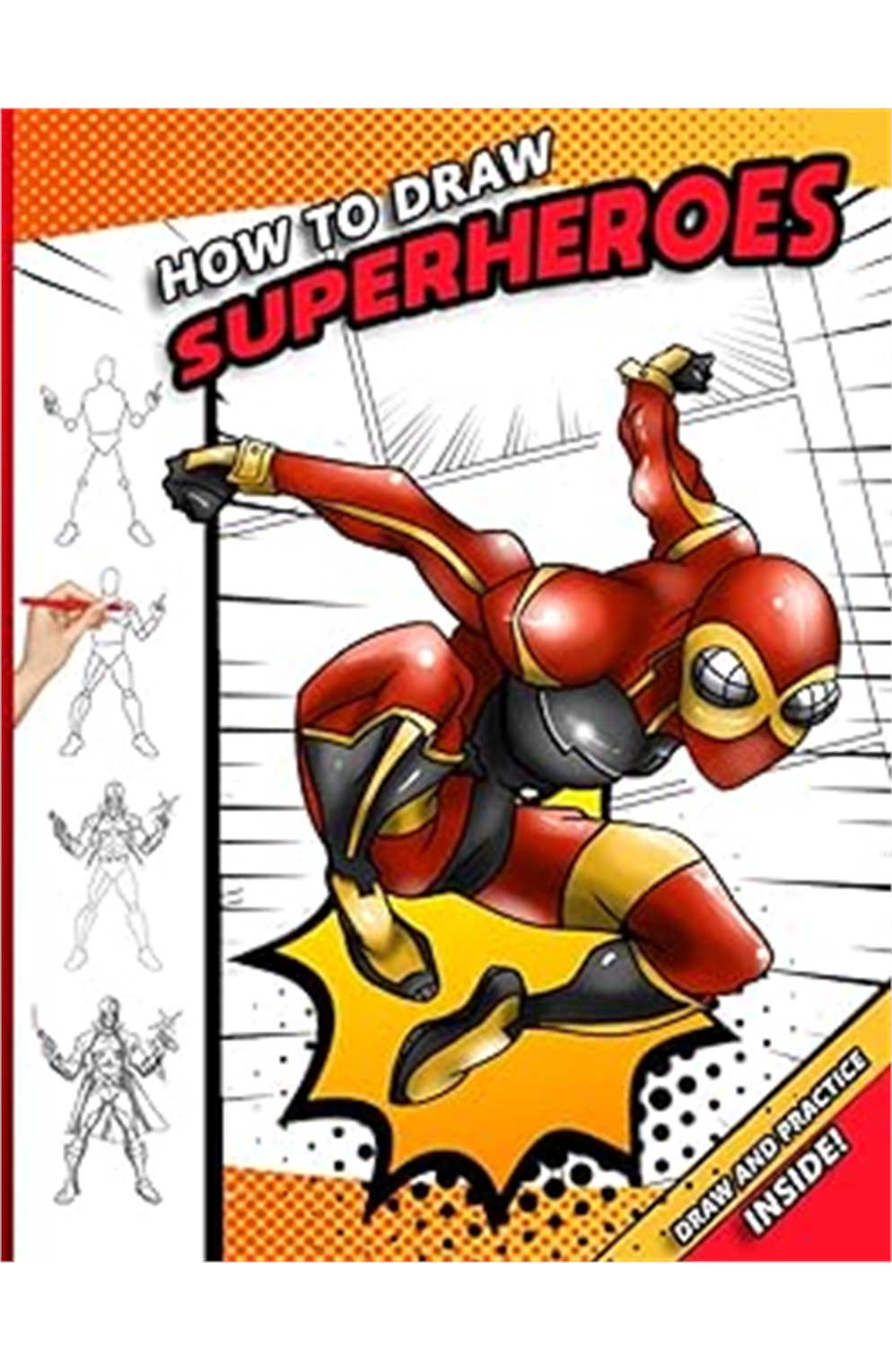 How To Draw Superheroes: A Step By Step Drawing Book For Young Comic Fans