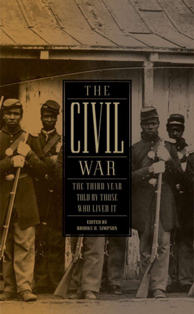 The Civil War: The Third Year Told By Those Who Lived It (Loa #234) (Hardcover Book)