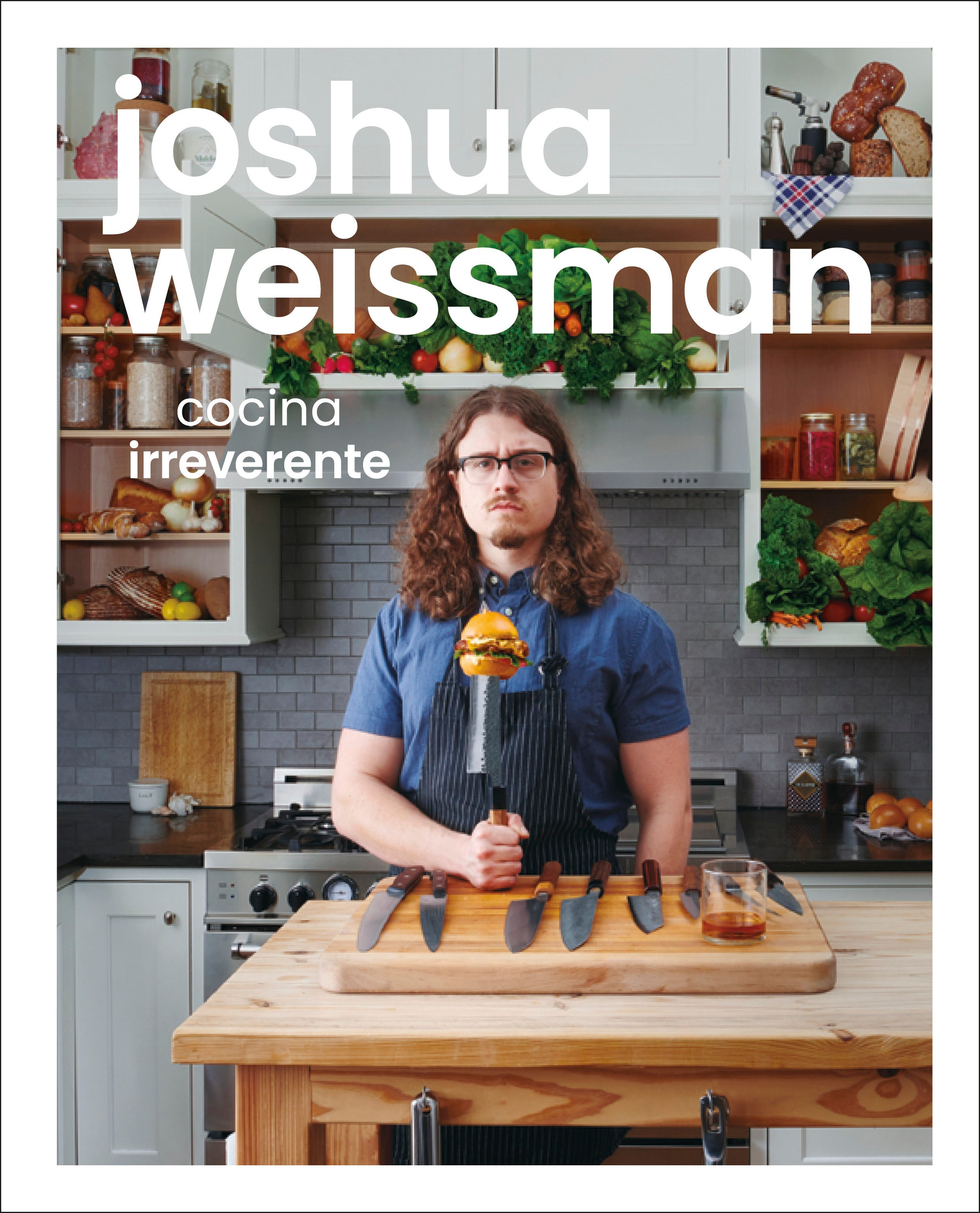 Joshua Weissman: Cocina Irreverente (An Unapologetic Cookbook) (Hardcover Book)