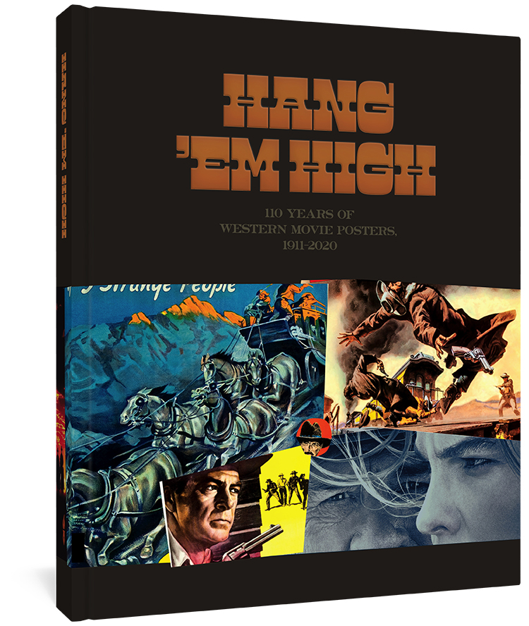 Hang Em High 110 Years of Western Movie Posters 1911-2020 Hardcover