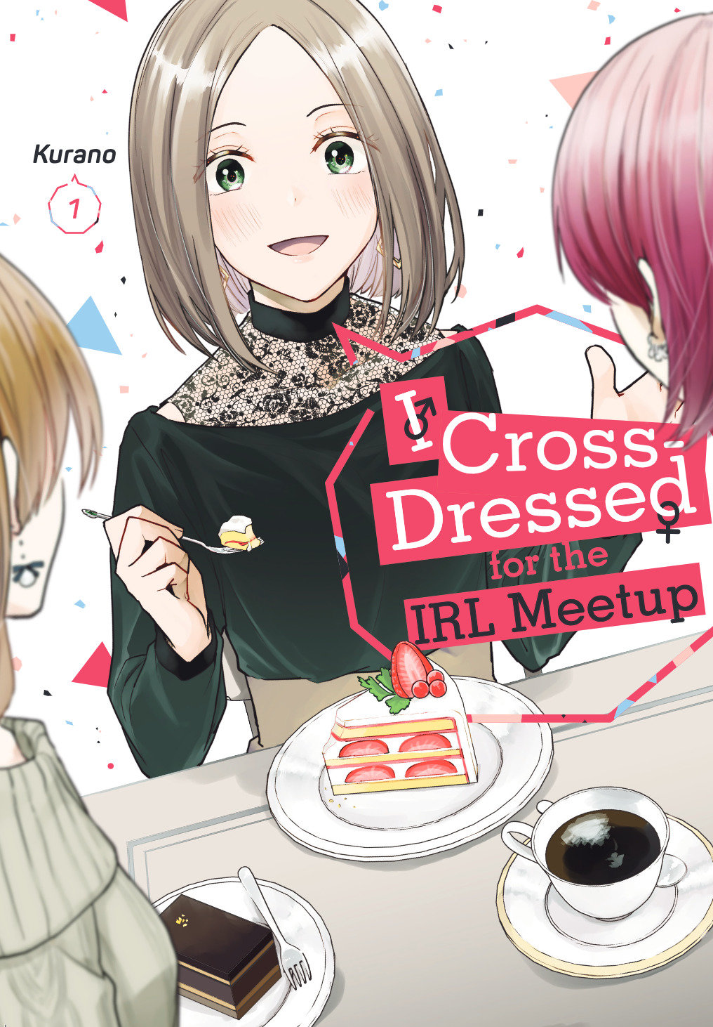 I Crossed Dressed for IRL Meetup Manga Volume 1