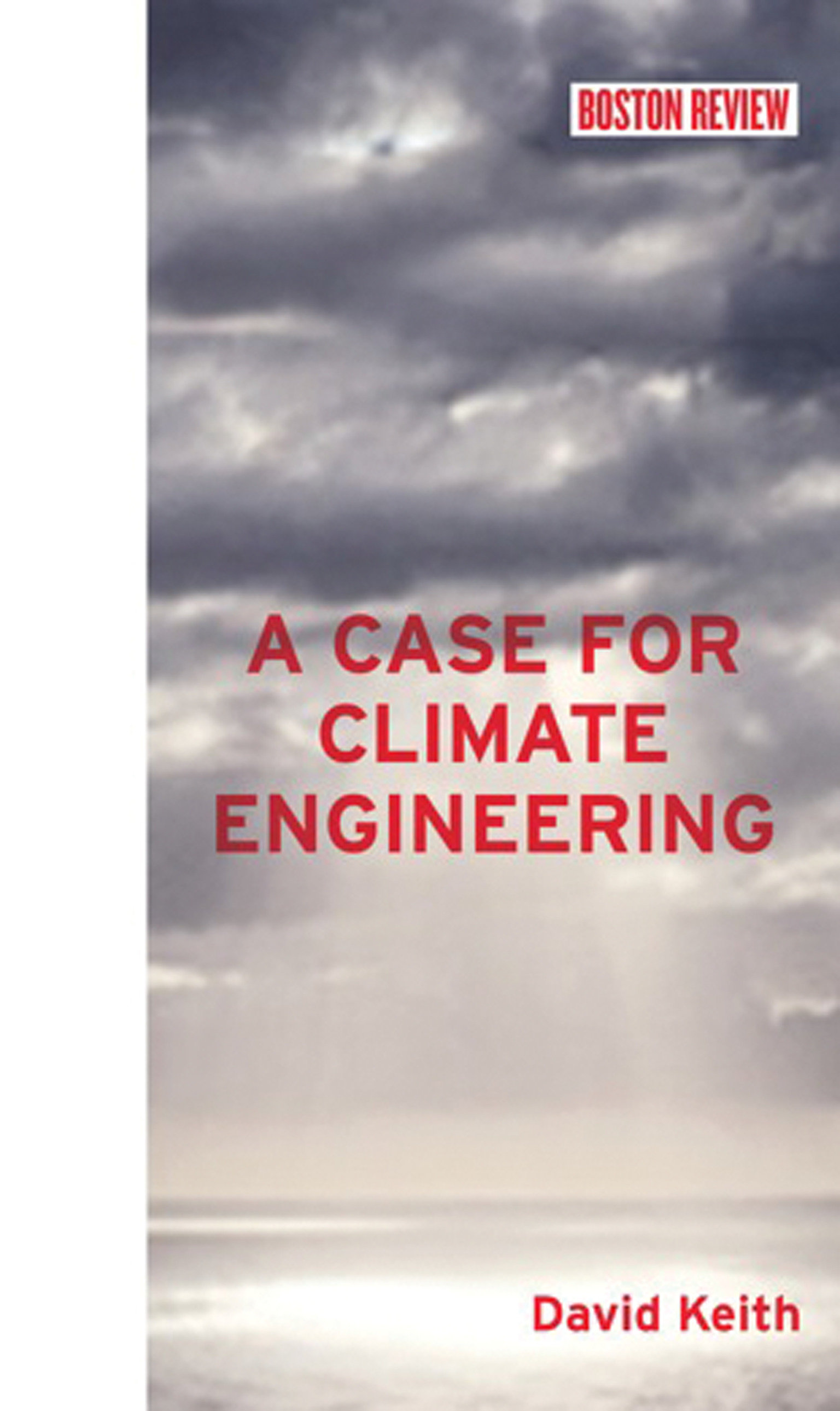 A Case For Climate Engineering (Hardcover Book)