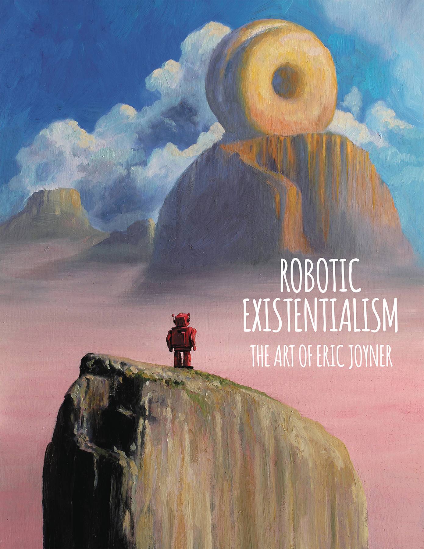 Robotic Existentialism Art of Eric Joyner Hardcover