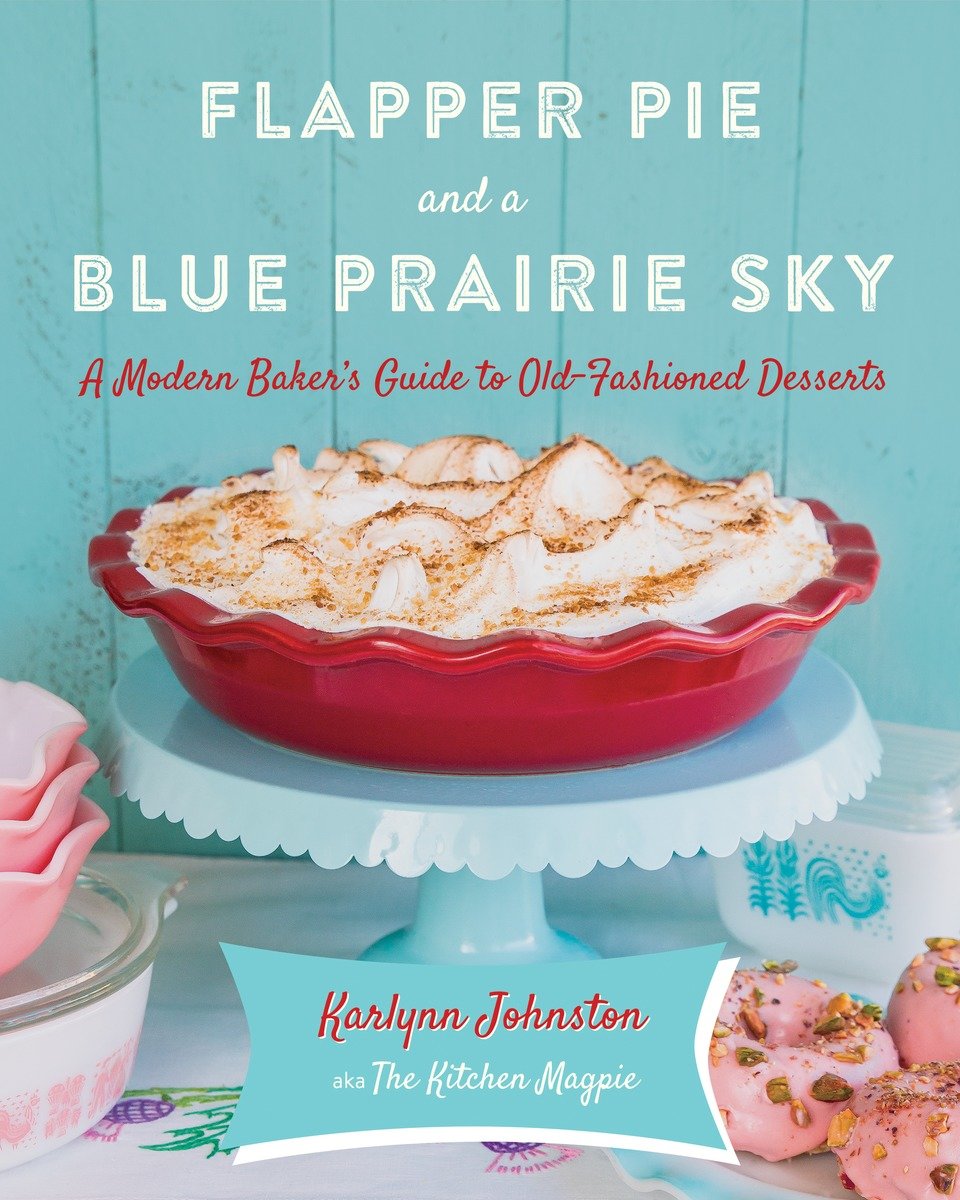 Flapper Pie And A Blue Prairie Sky (Hardcover Book)