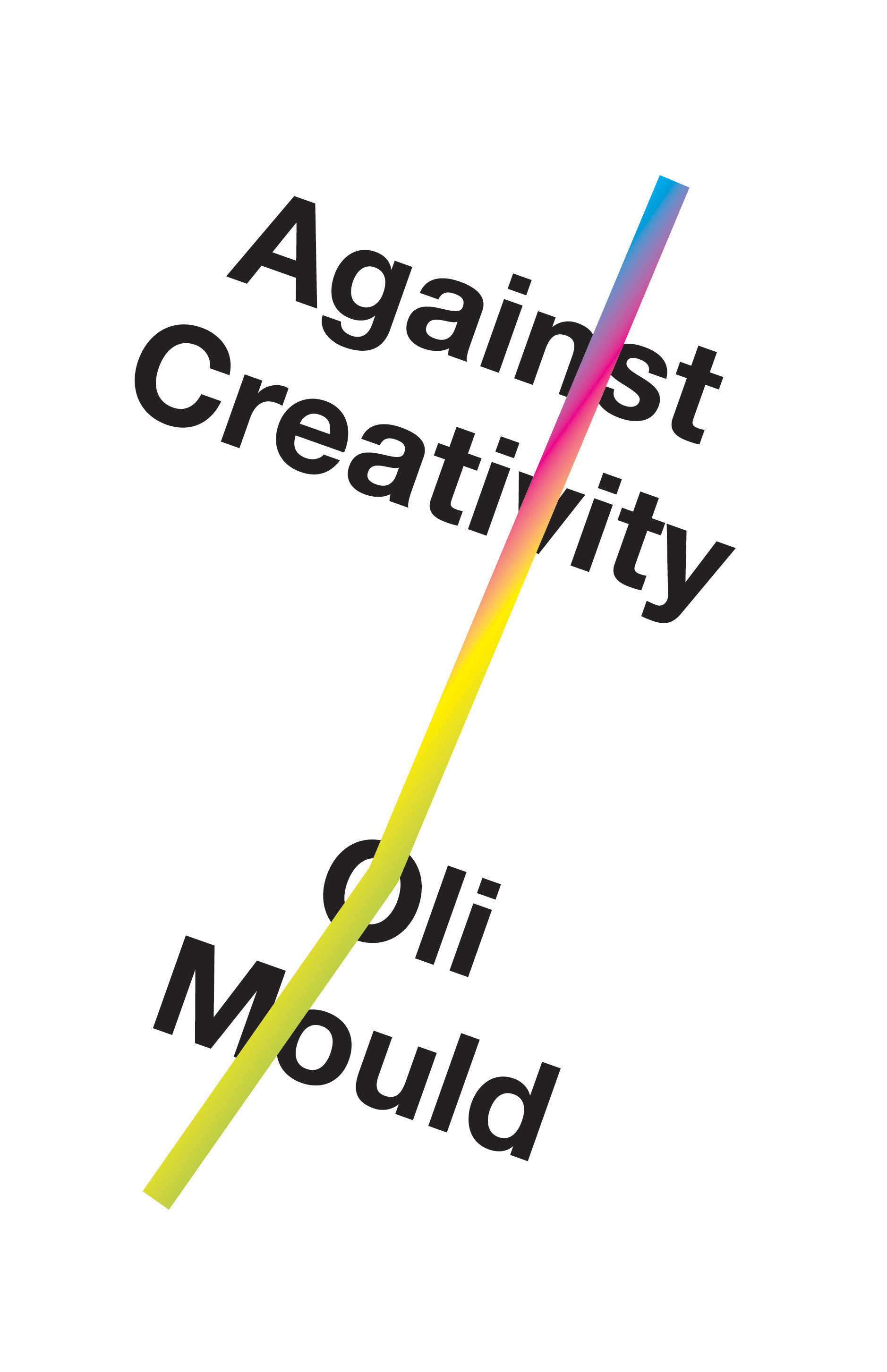 Against Creativity (Hardcover Book)