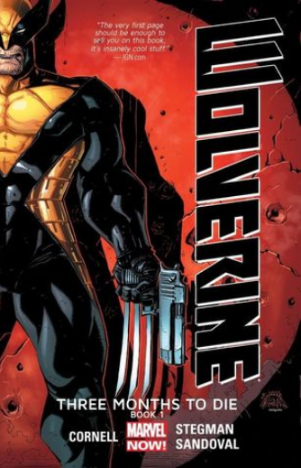 Wolverine Graphic Novel Volume 1 Three Months to Die Book 1