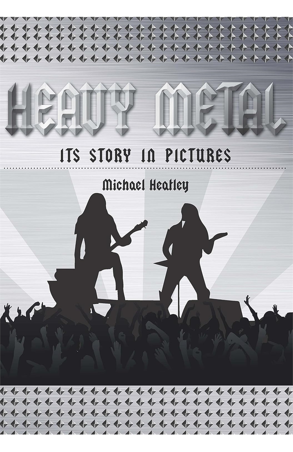 Heavy Metal: The Story In Pictures