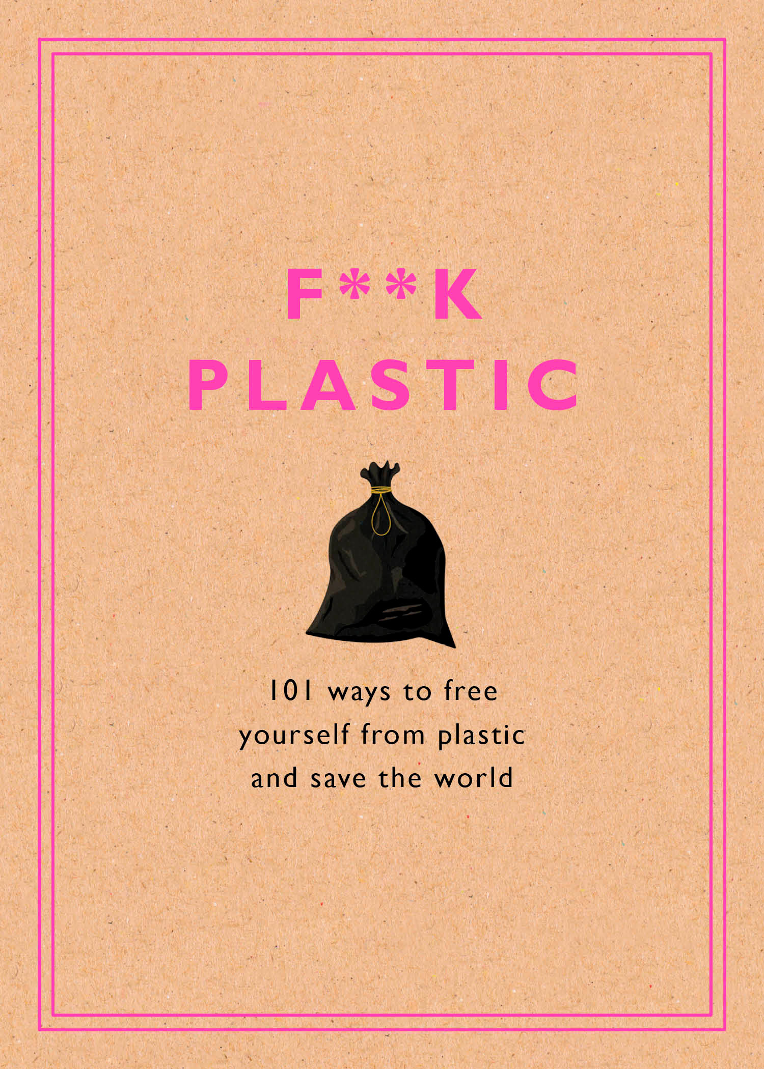 F**K Plastic (Hardcover Book)