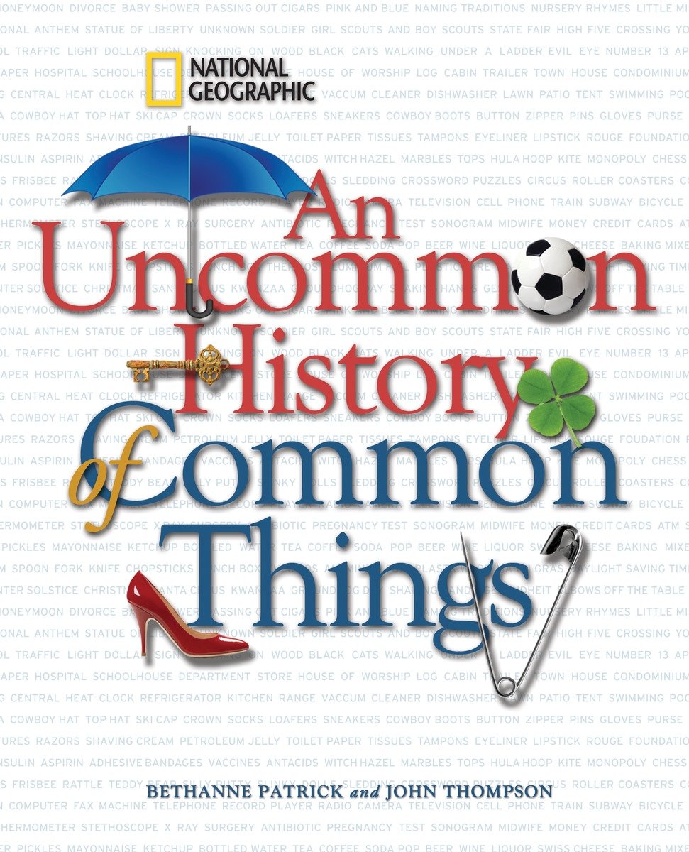 Uncommon History Of Common Things, An (Hardcover Book)