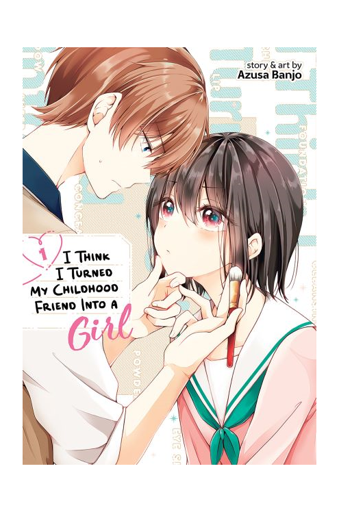 I Think I Turned My Childhood Friend into a Girl Manga Volume 1