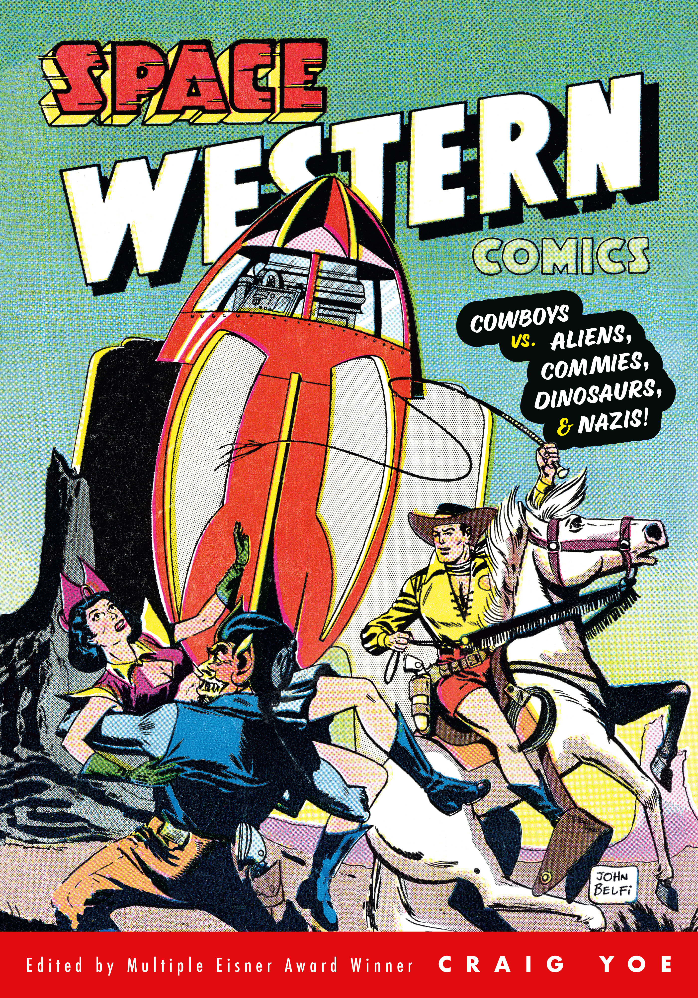 Space Western Comics: Cowboys vs. Aliens, Commies, Dinosaurs, & Nazis! Graphic Novel