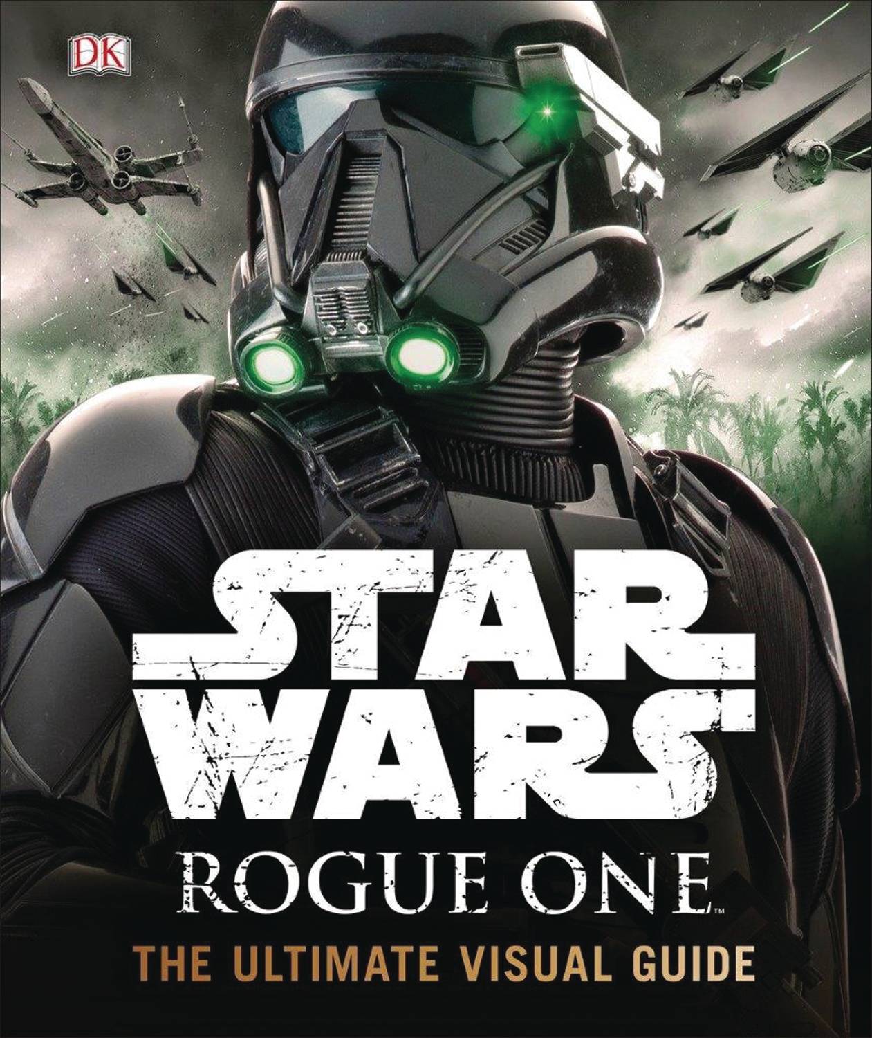 Star Wars Rogue One Ultimate Visual Guide Hardcover