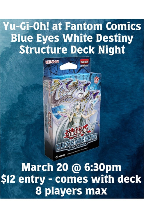 Yu-Gi-Oh! Blue Eyes White Destiny Structure Deck Night (March 20, 2025)