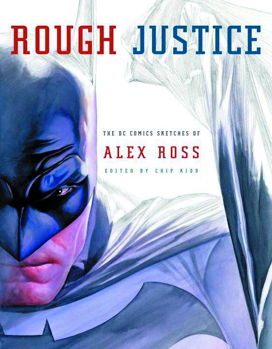 Rough Justice Soft Cover Volume 1 DC Comic Sketches of Alex Ross