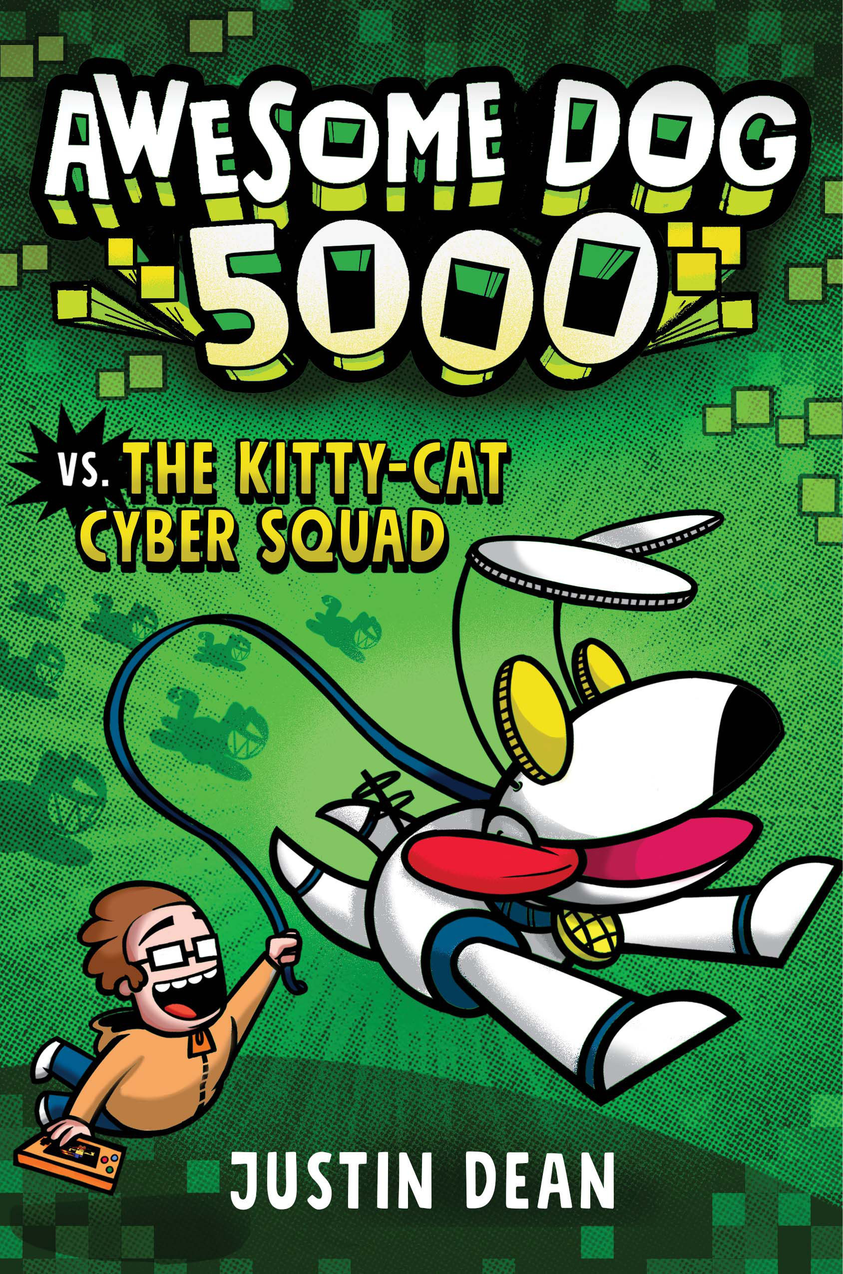 Awesome Dog 5000 Vs. The Kitty-Cat Cyber Squad (Book 3) (Hardcover Book)