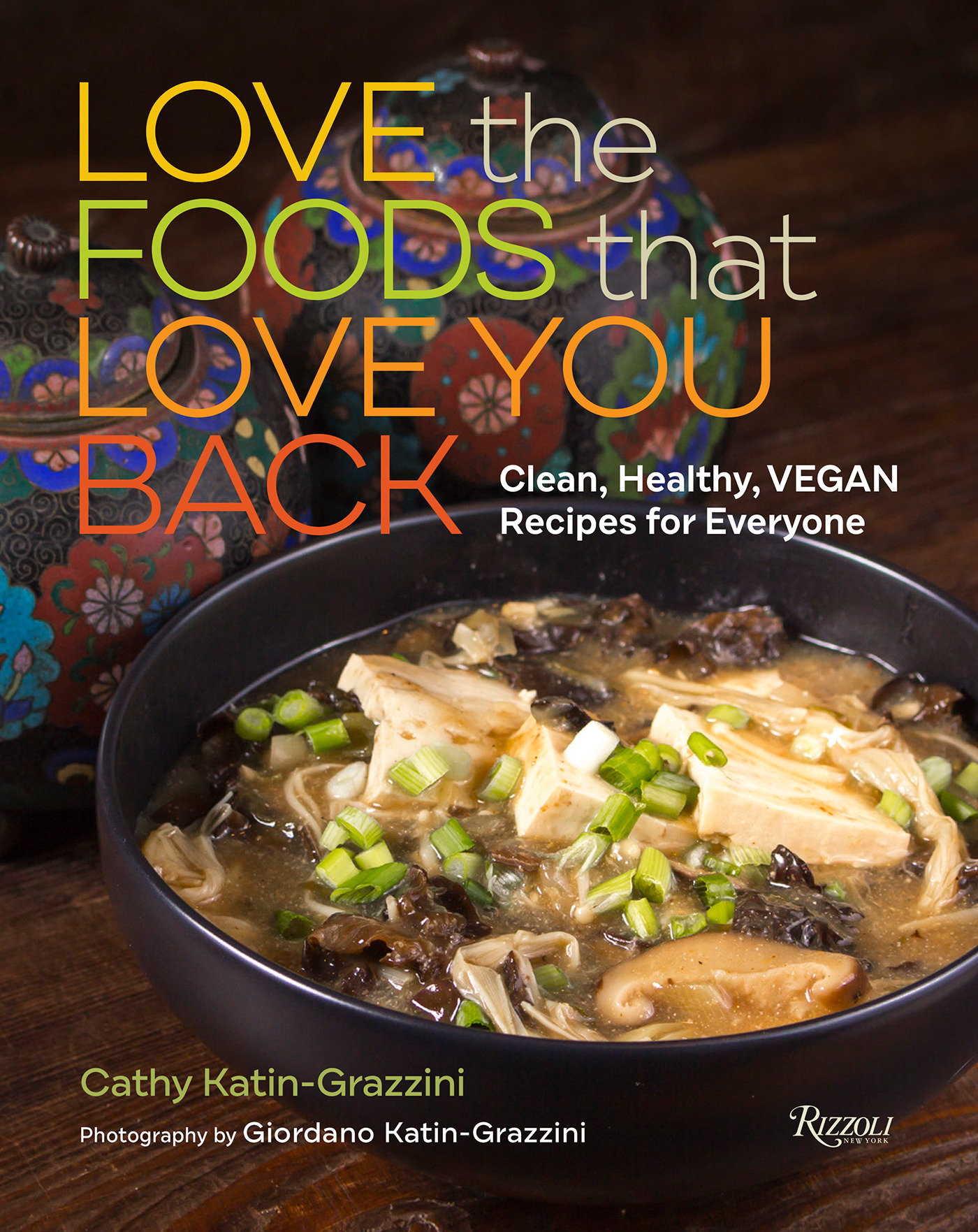 Love The Foods That Love You Back (Hardcover Book)