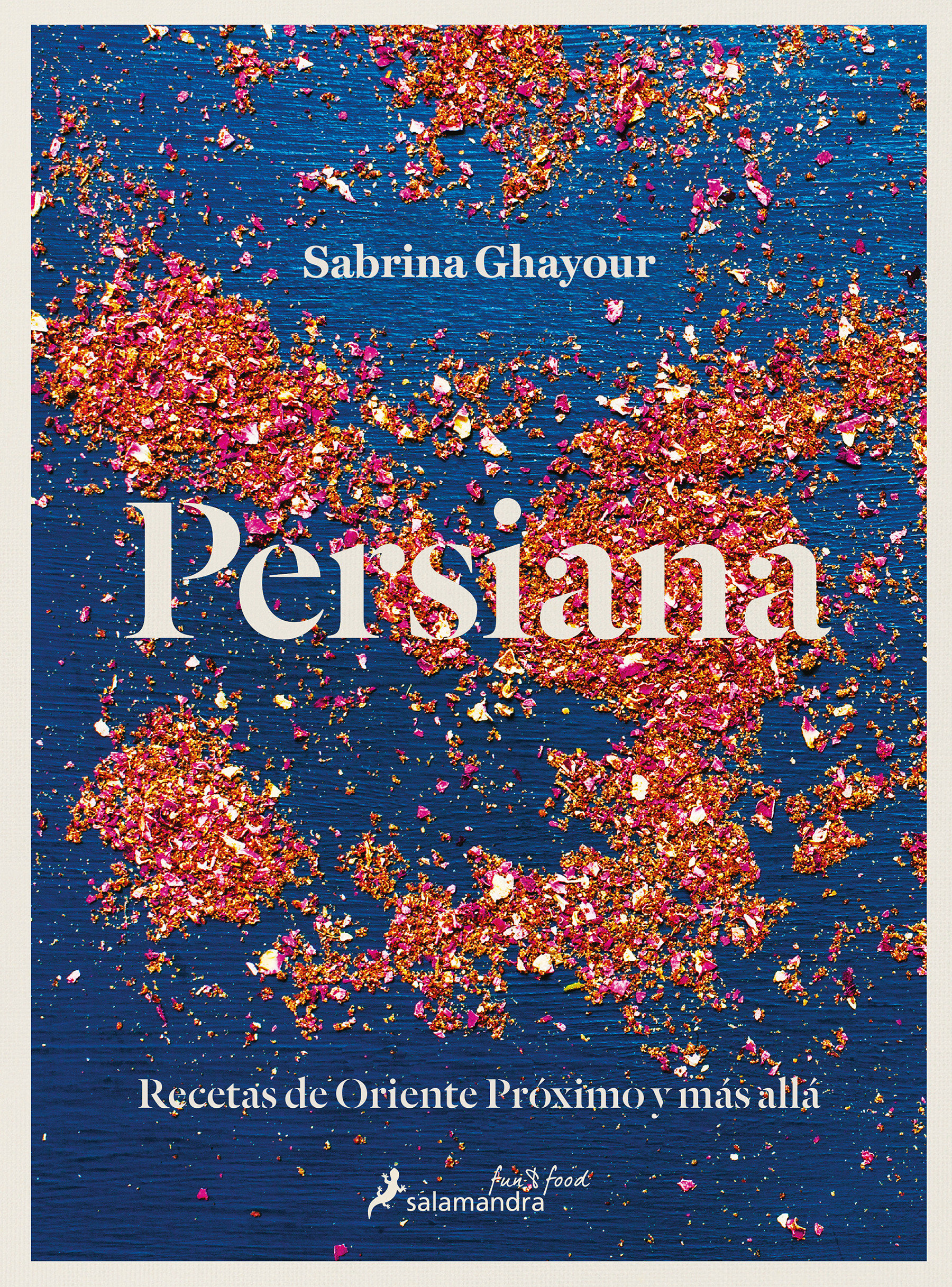 Persiana: Recetas De Oriente Próximo Y Más Allá / Persiana: Recipes From The Mid Dle East & Beyond (Hardcover Book)