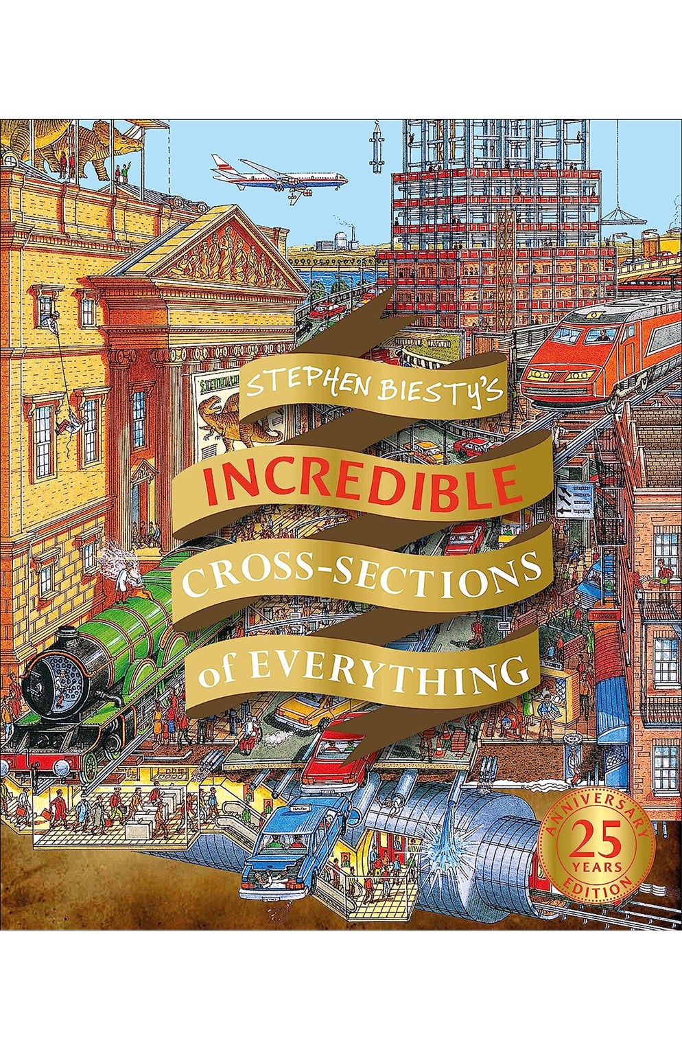 Stephen Biesty's Incredible Cross Sections of Everything (Dk Stephen Biesty Cross-Sections) 