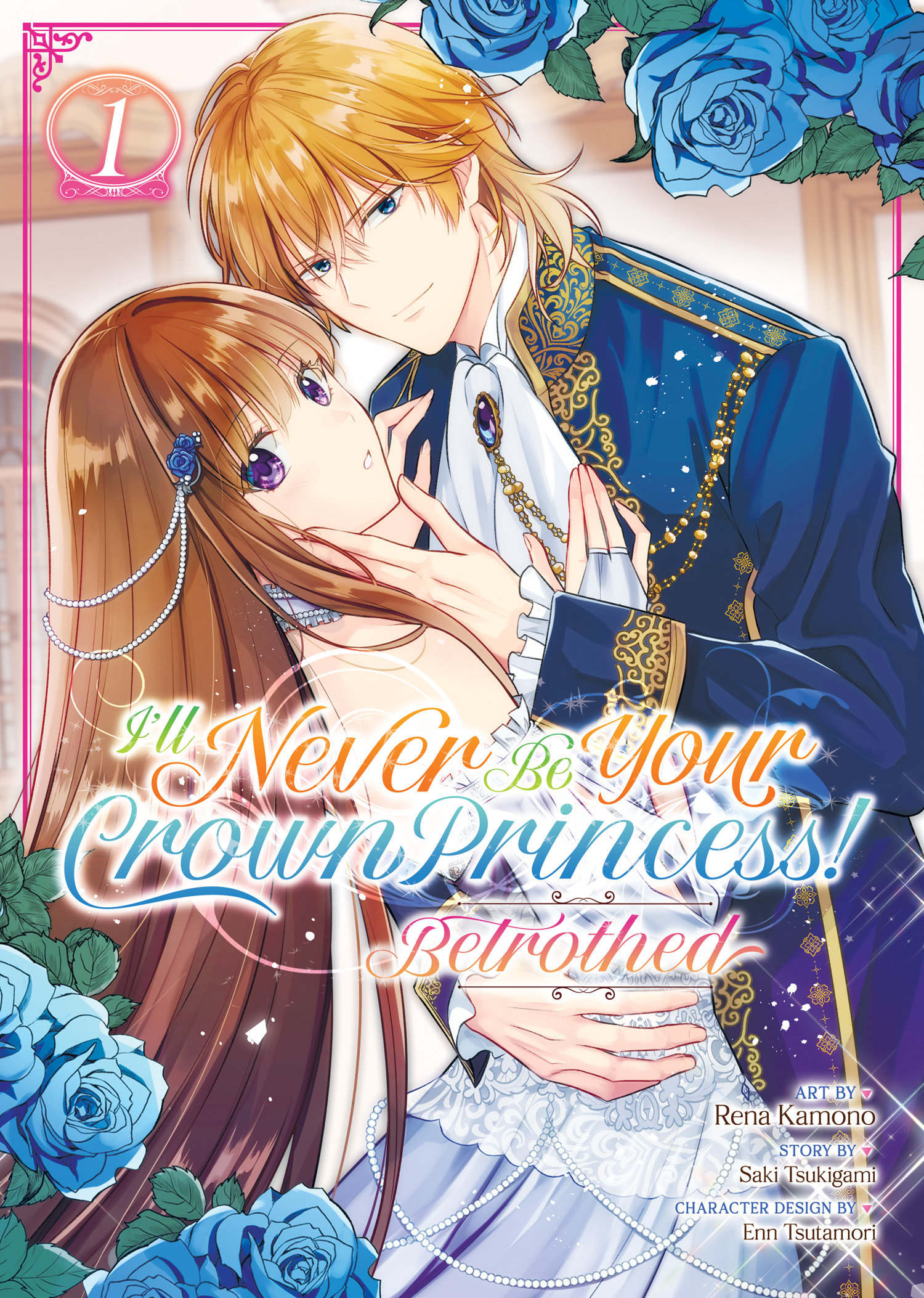 I'll Never Be Your Crown Princess Betrothed Manga Volume 1