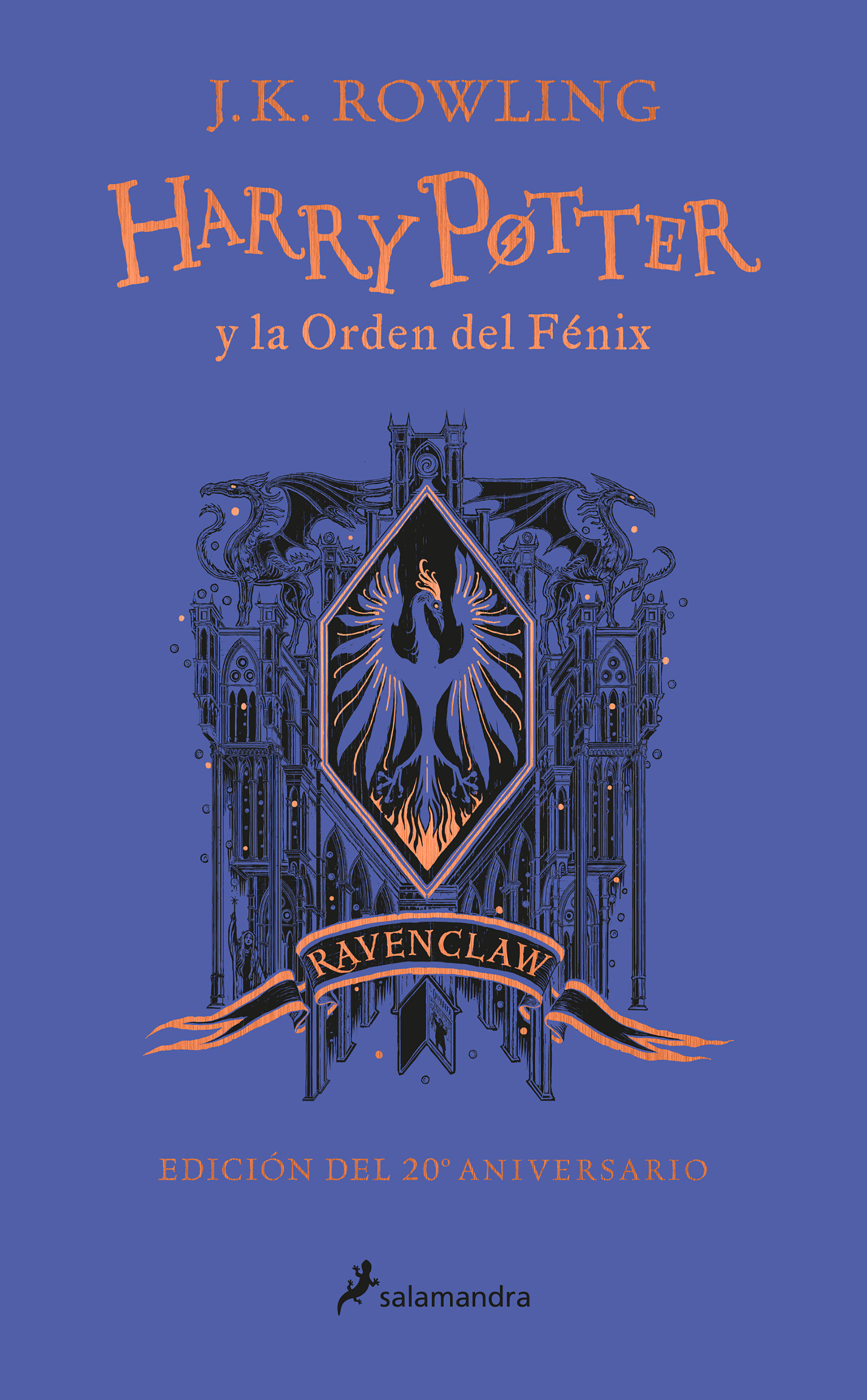 Harry Potter Y La Orden Del Fénix (20 Aniv. Ravenclaw) / Harry Potter and the Or Der Of The Phoenix (Ravenclaw) (Hardcover Book)