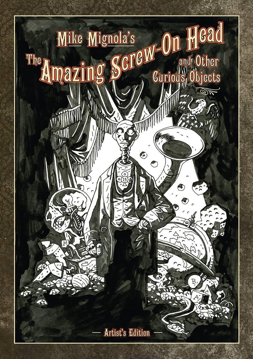 Mike Mignola Screw On Head & Curious Objects Artist Edition Hardcover