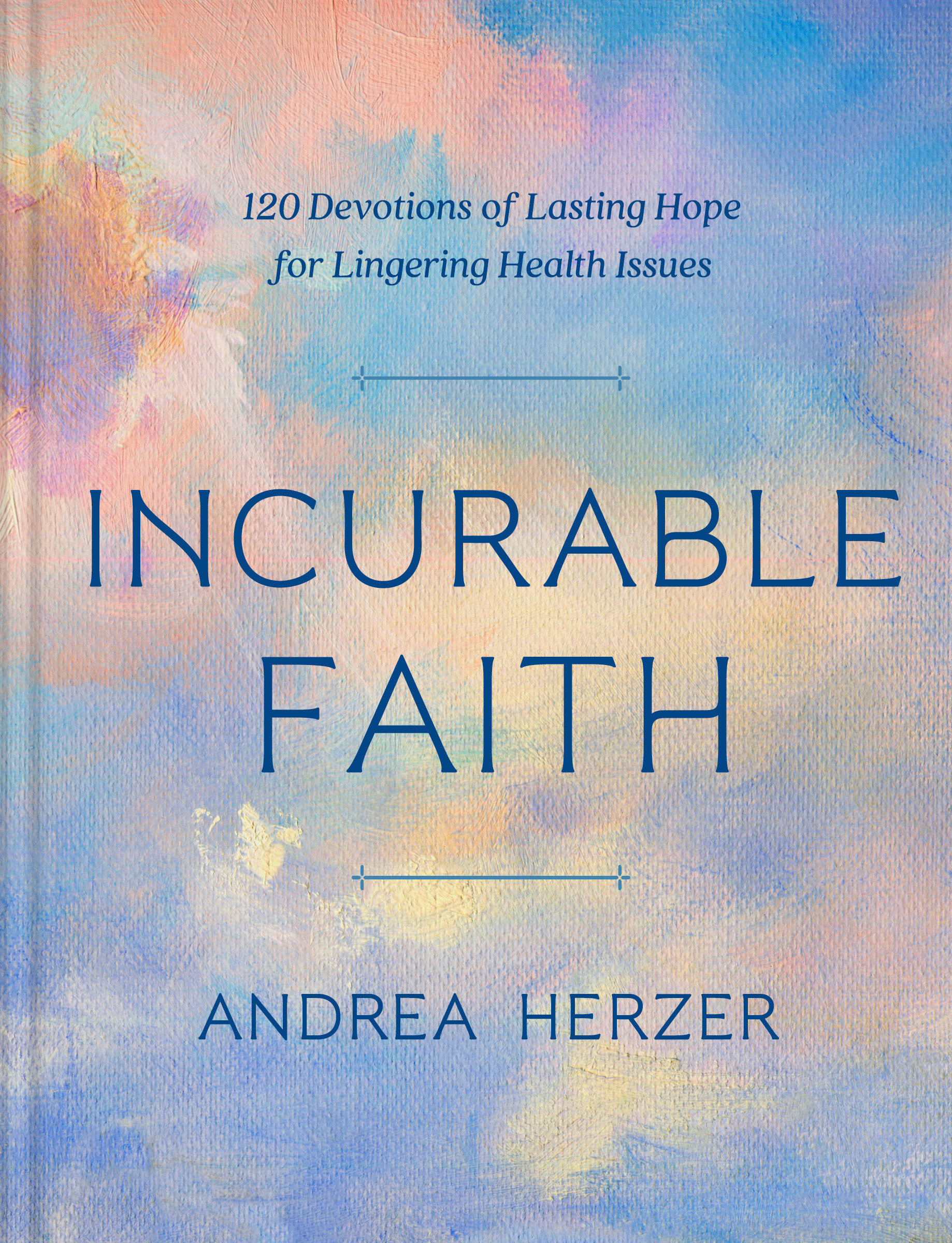 Incurable Faith (Hardcover Book)