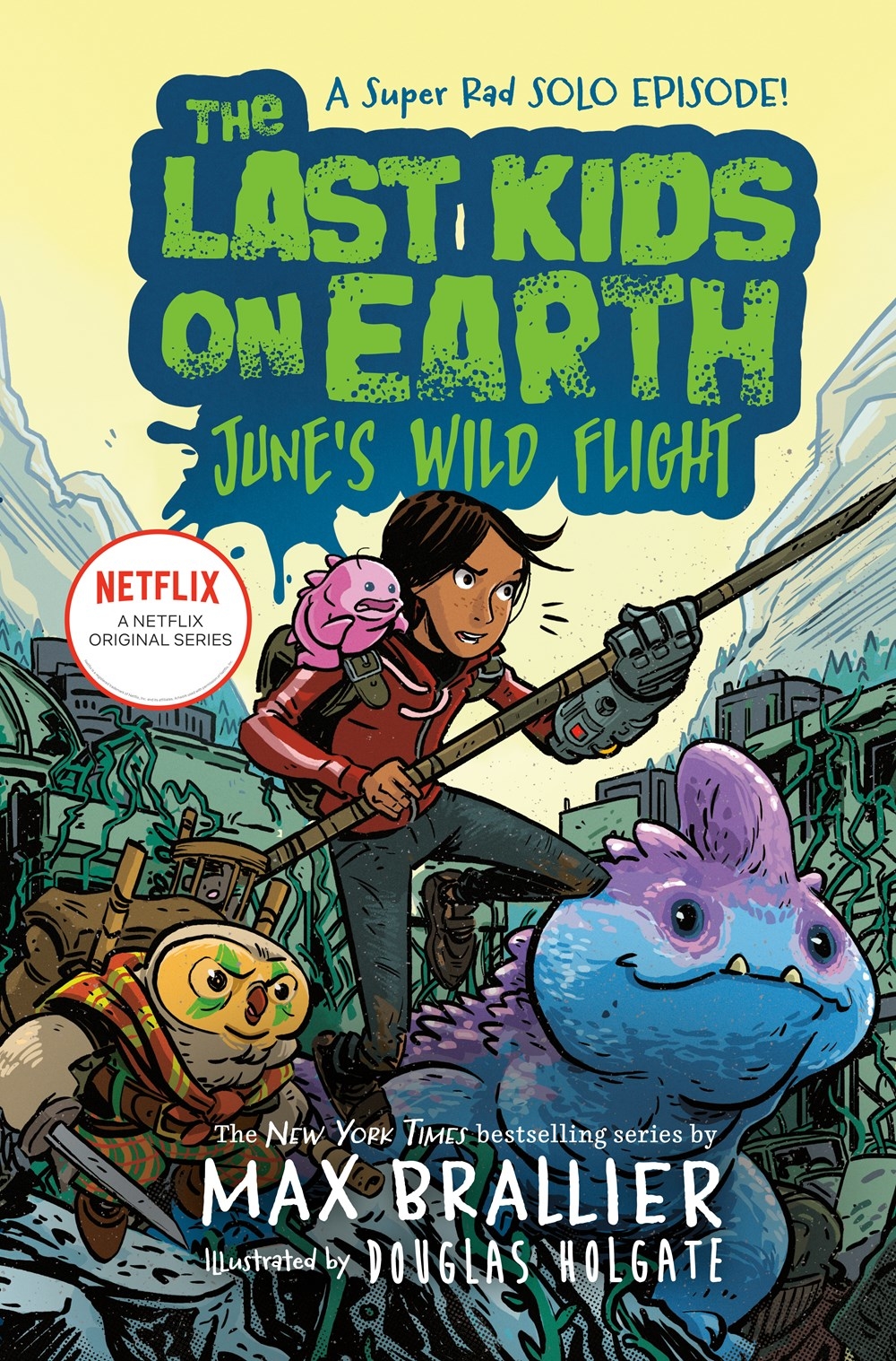Last Kids On Earth Novel Junes Wild Flight