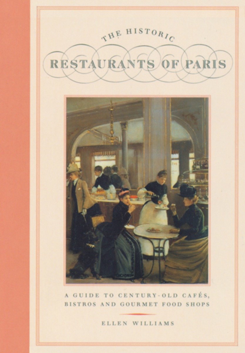 The Historic Restaurants Of Paris (Hardcover Book)