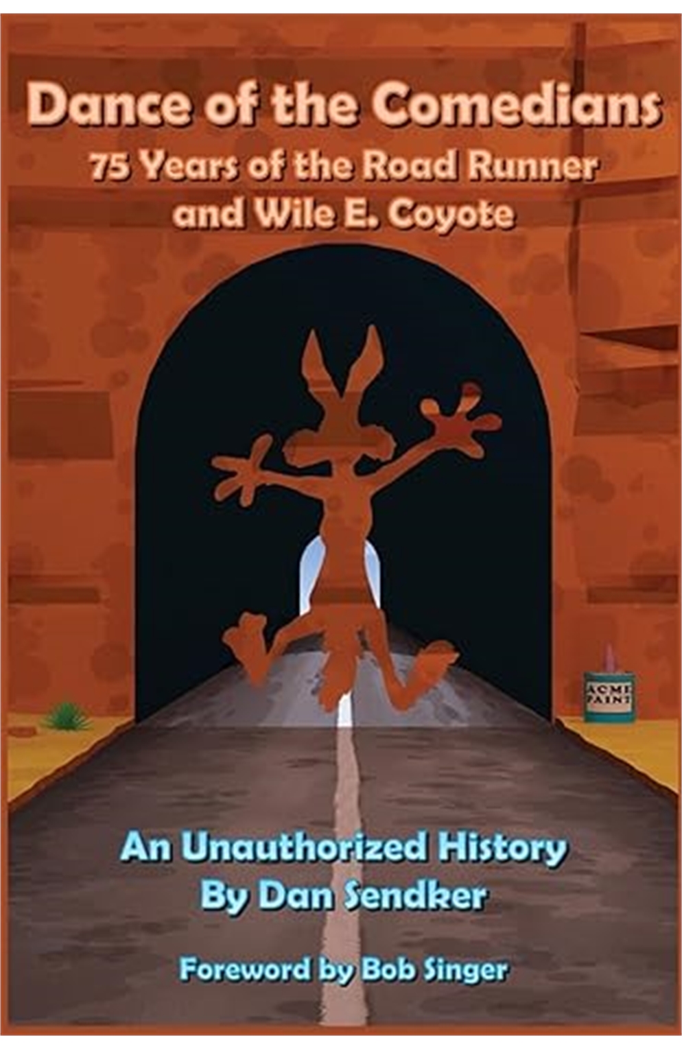 Dance of The Comedians: 75 Years of The Road Runner And Wile E. Coyote