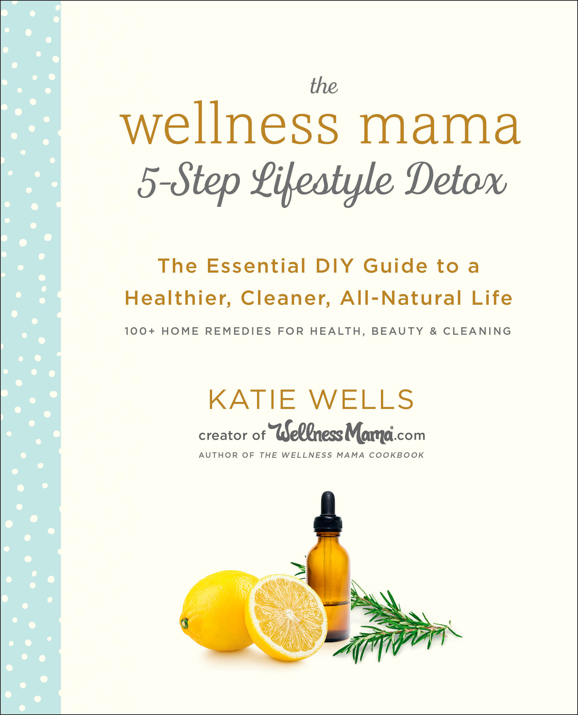 The Wellness Mama 5-Step Lifestyle Detox (Hardcover Book)
