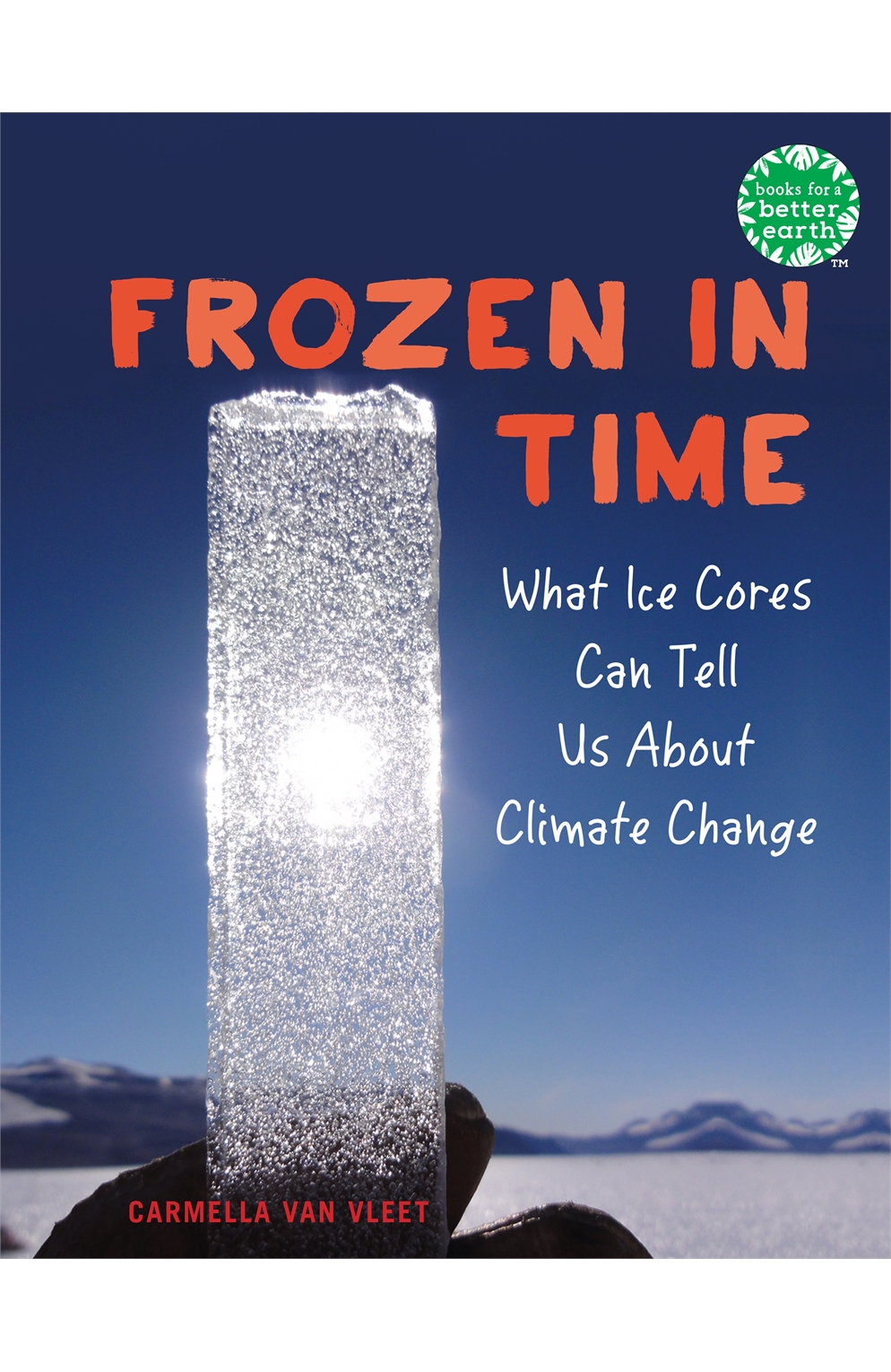 Frozen In Time: What Ice Cores Can Tell Us About Climate Change