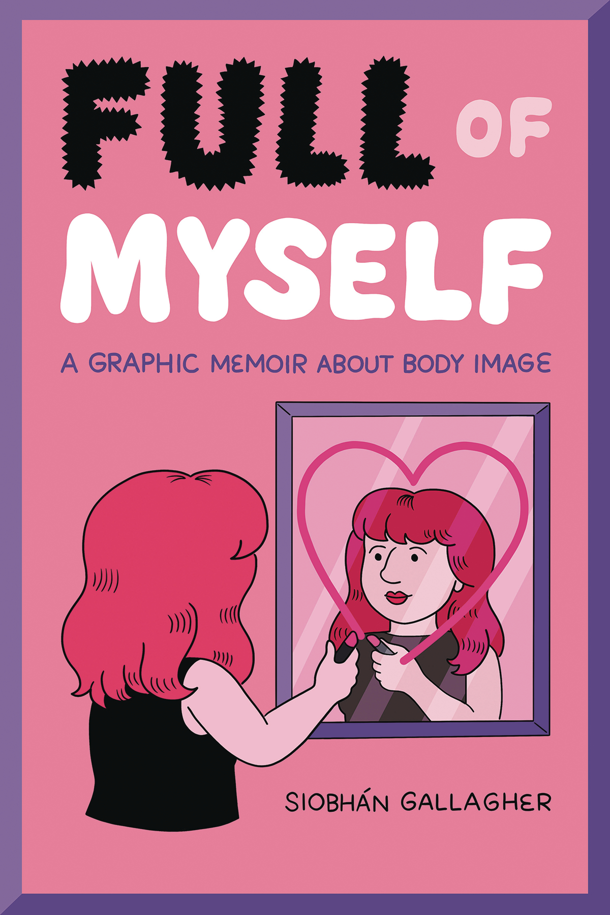 Full of Myself Graphic Memoir About Body Image Soft Cover