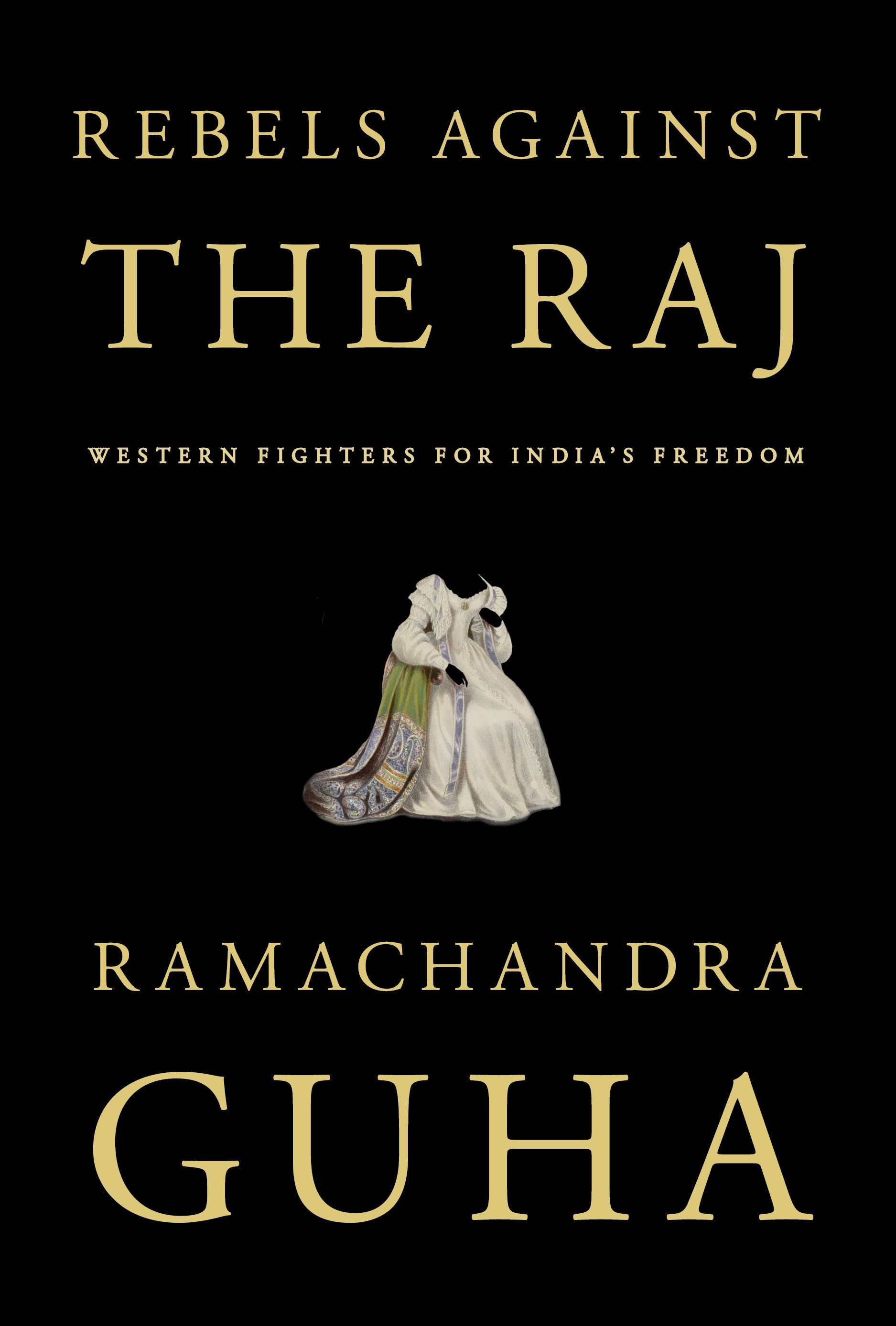 Rebels Against The Raj (Hardcover Book)