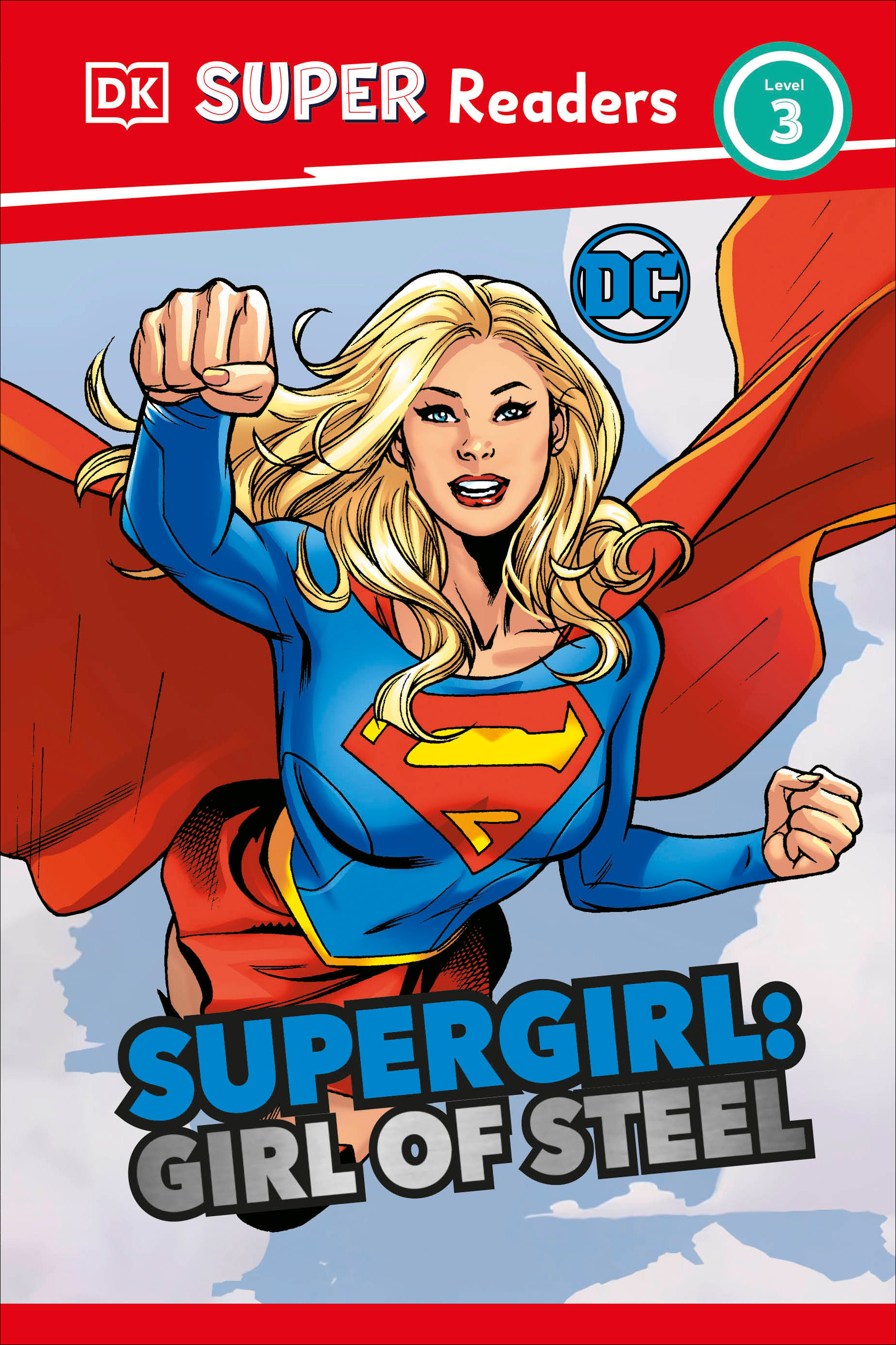 Dk Super Readers Level 3 DC Supergirl Girl of Steel Hardcover