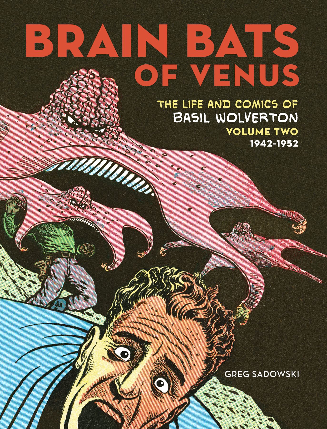 Brain Bats of Venus Basil Wolverton Hardcover Volume 2