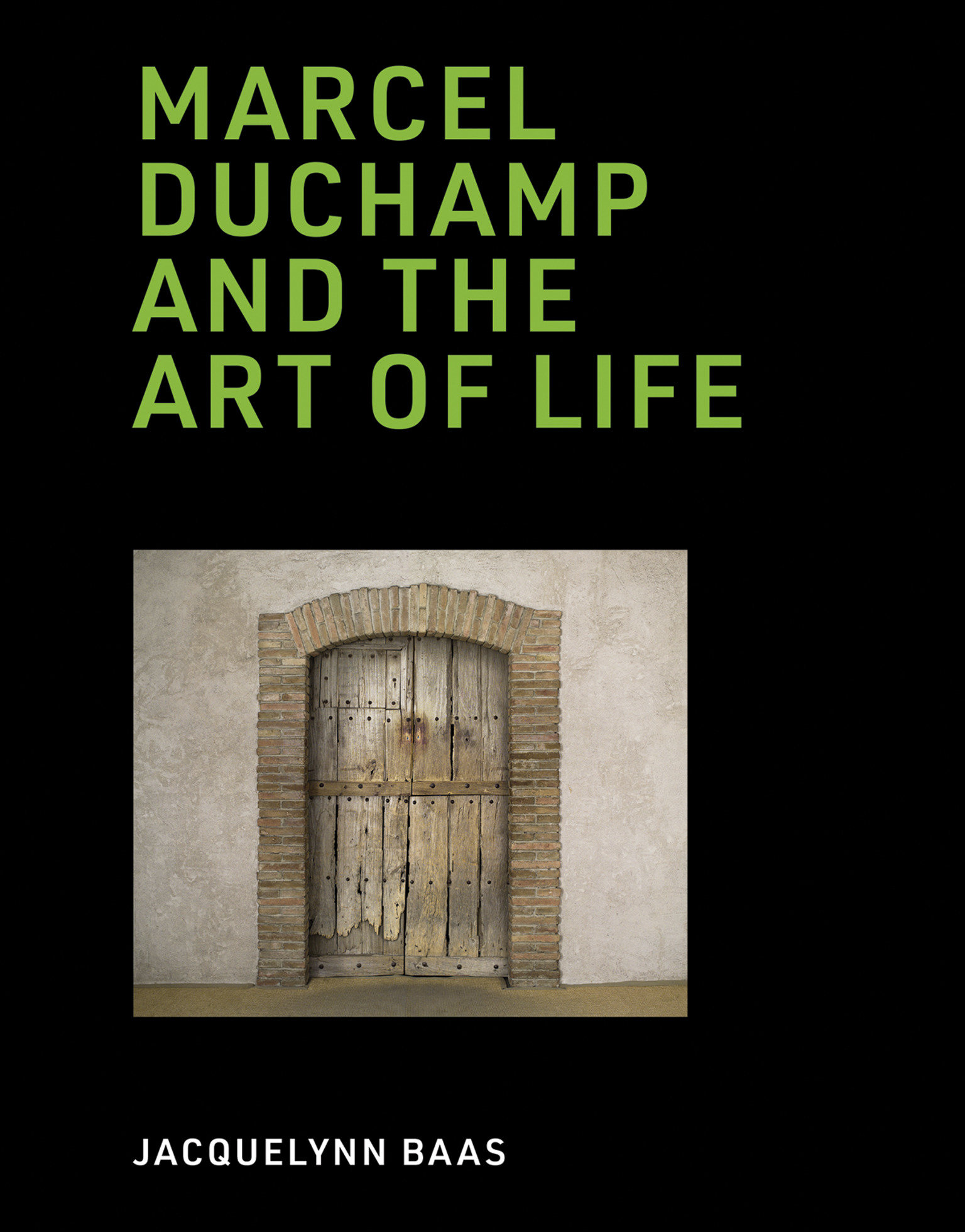 Marcel Duchamp and the Art Of Life (Hardcover Book)