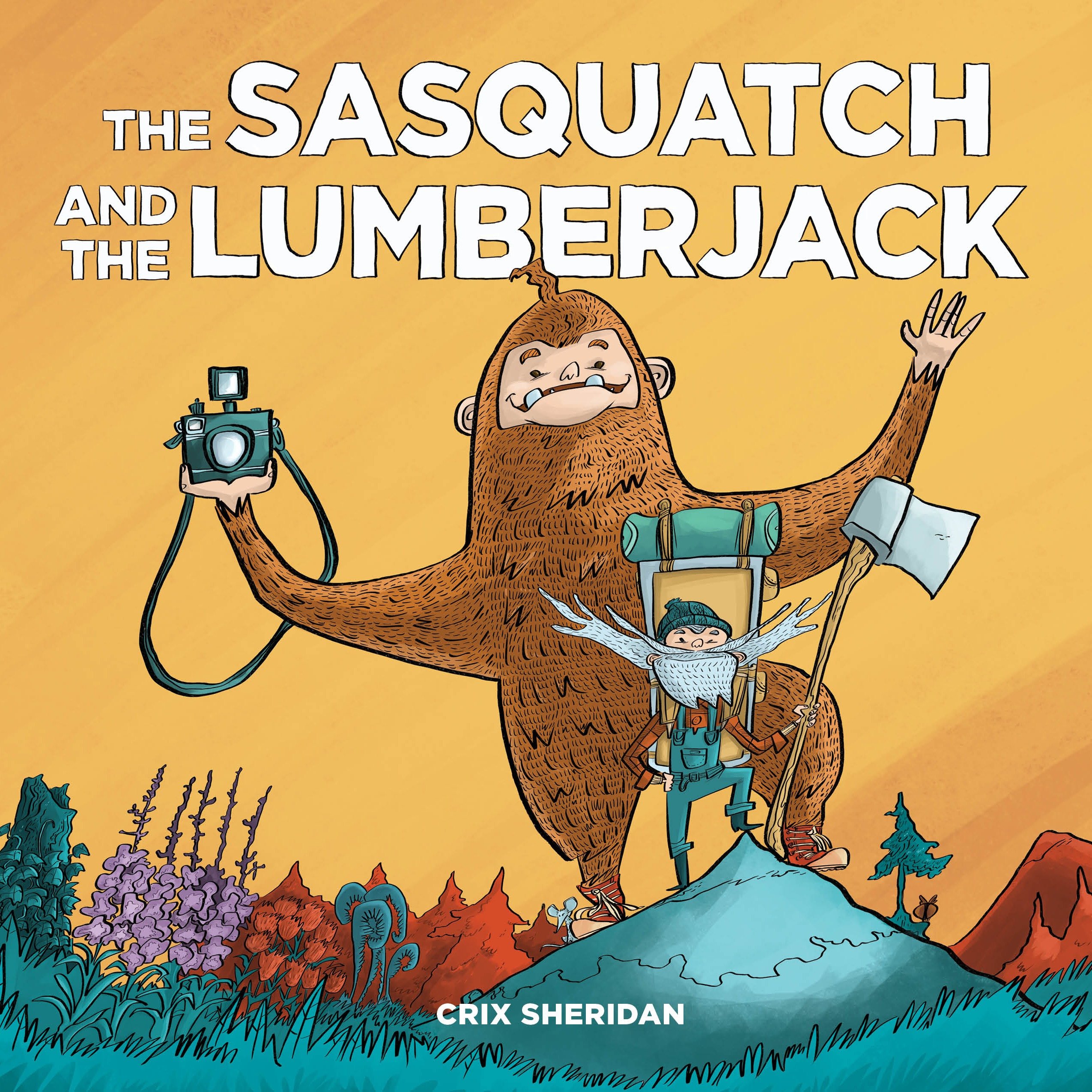 The Sasquatch and the Lumberjack (Hardcover Book)