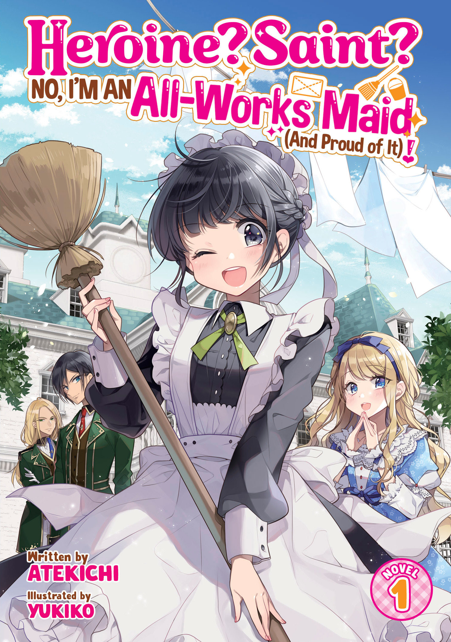 Heroine? Saint? No, I'm An All-Works Maid (And Proud of It)! Light Novel Volume 1