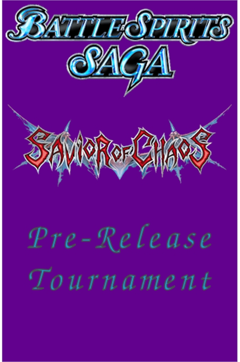 Battle Spirits Saga Event: Savior of Chaos Store Special Pre-Release Tournament