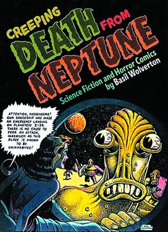 Creeping Death From Neptune Basil Wolverton Hardcover Volume 1
