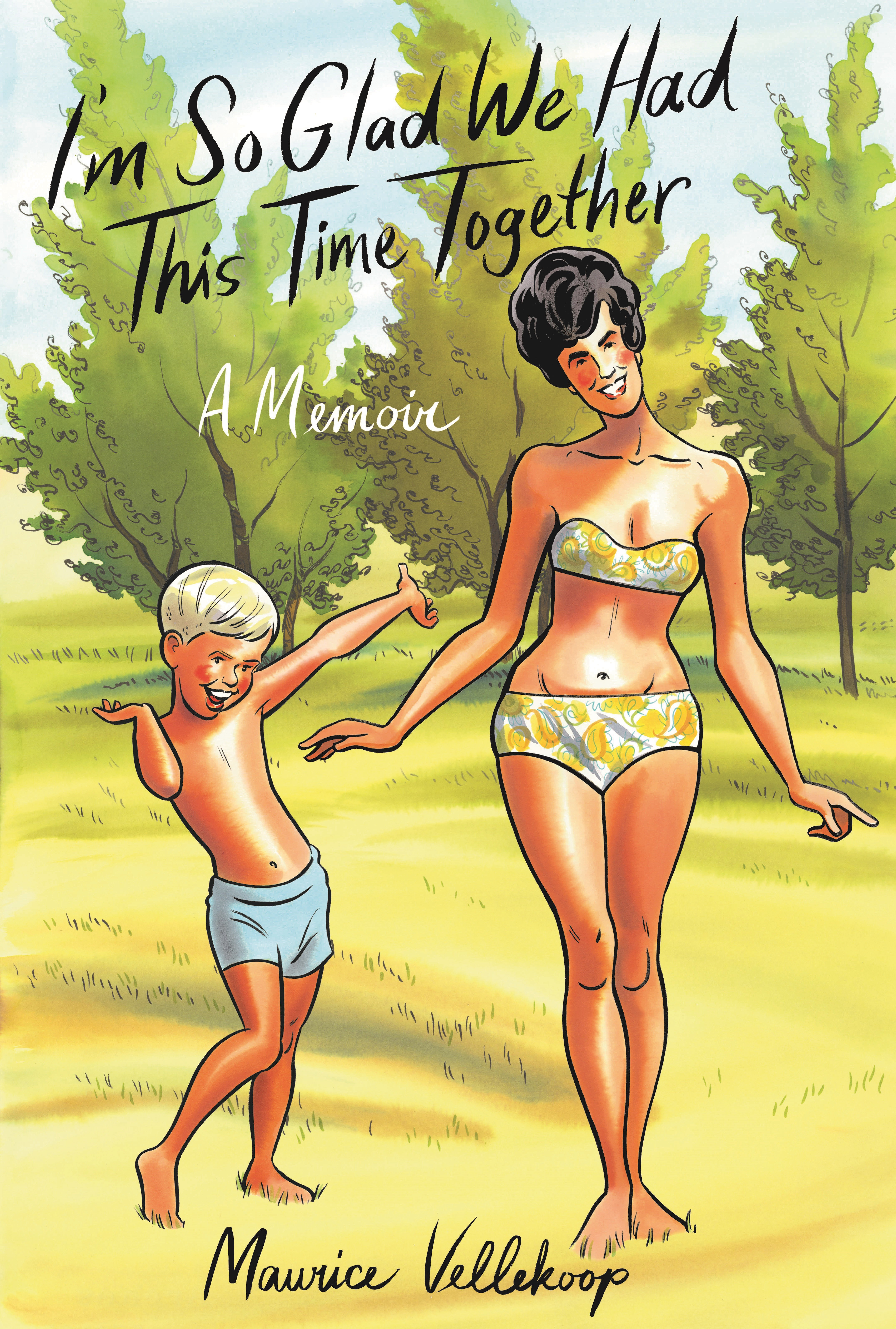 I'm So Glad We Had This Time Together - A Memoir Hardcover