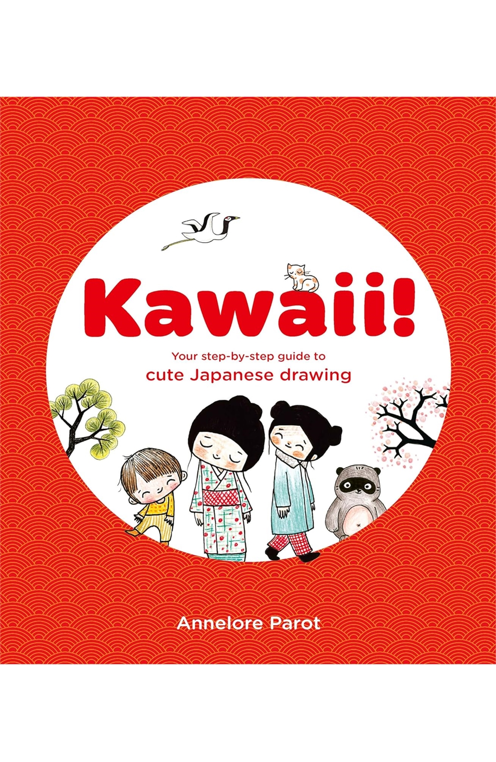 Kawaii!: Your Step-By-Step Guide To Cute Japanese Drawing