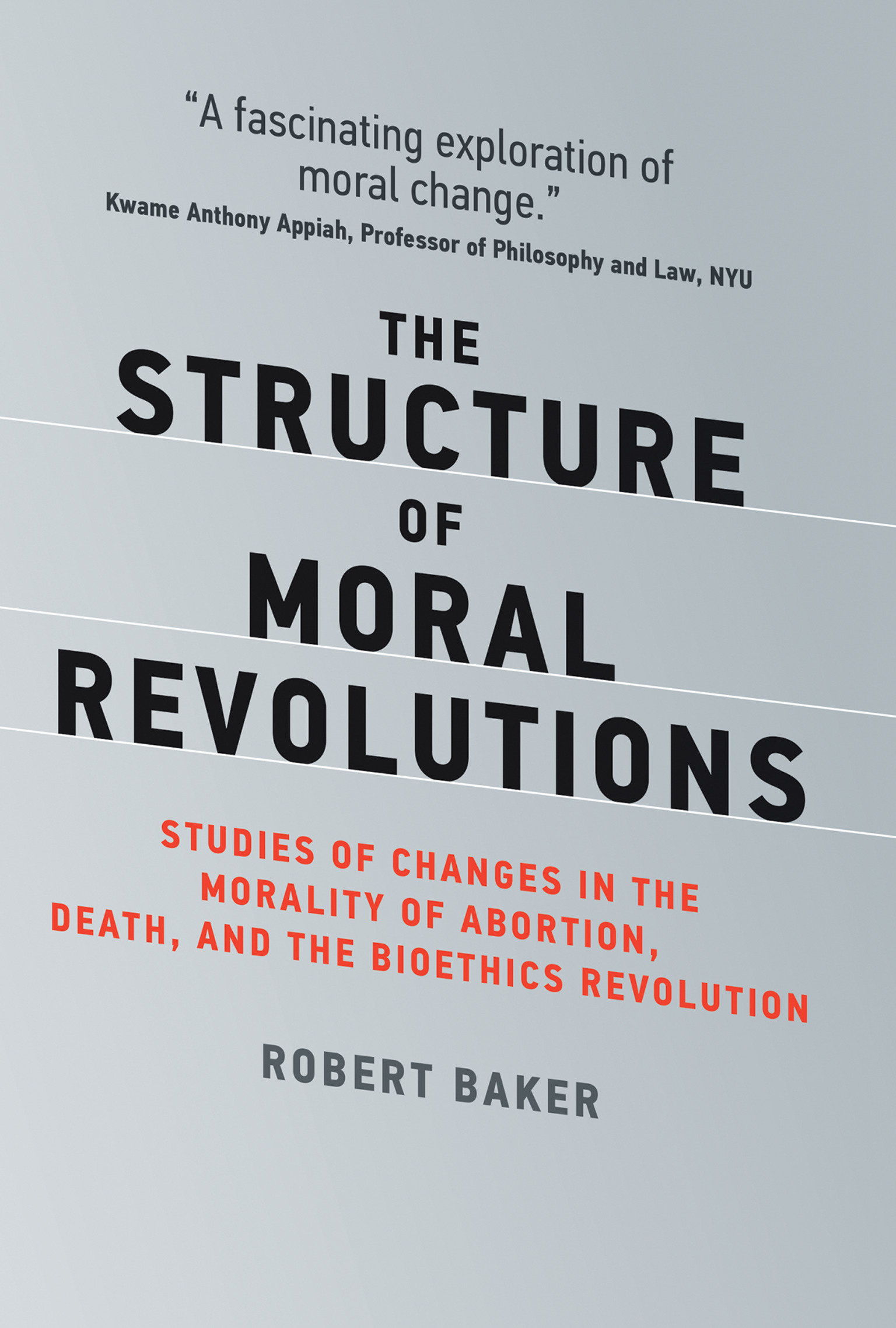The Structure Of Moral Revolutions (Hardcover Book)