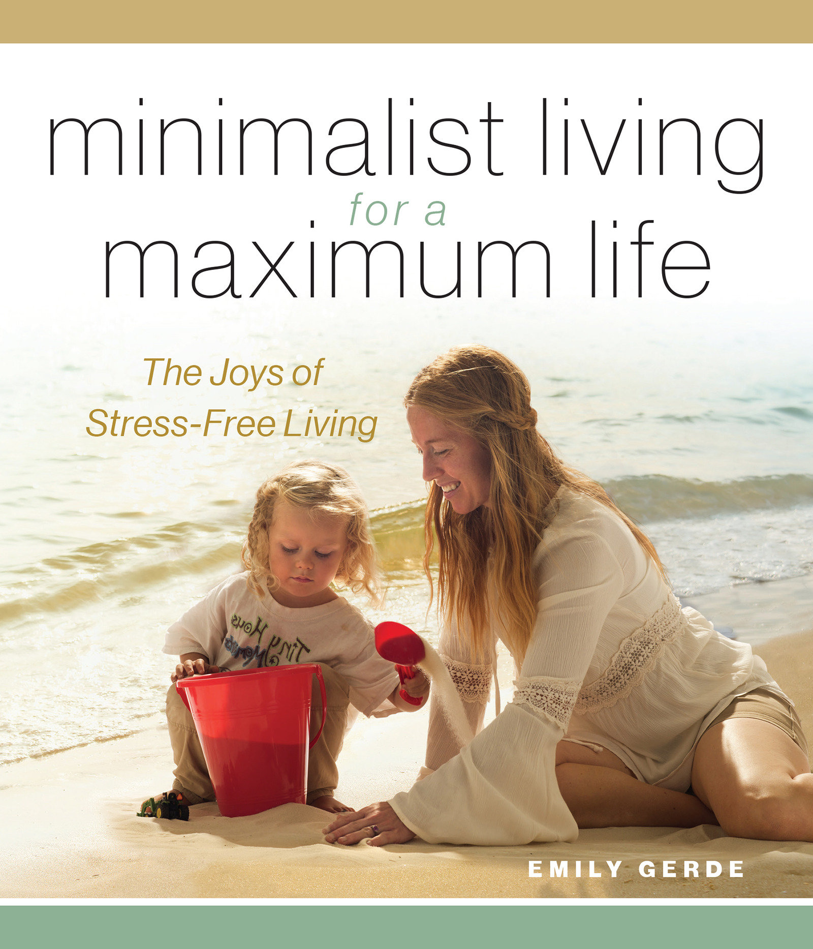 Minimalist Living for A Maximum Life (Hardcover Book)