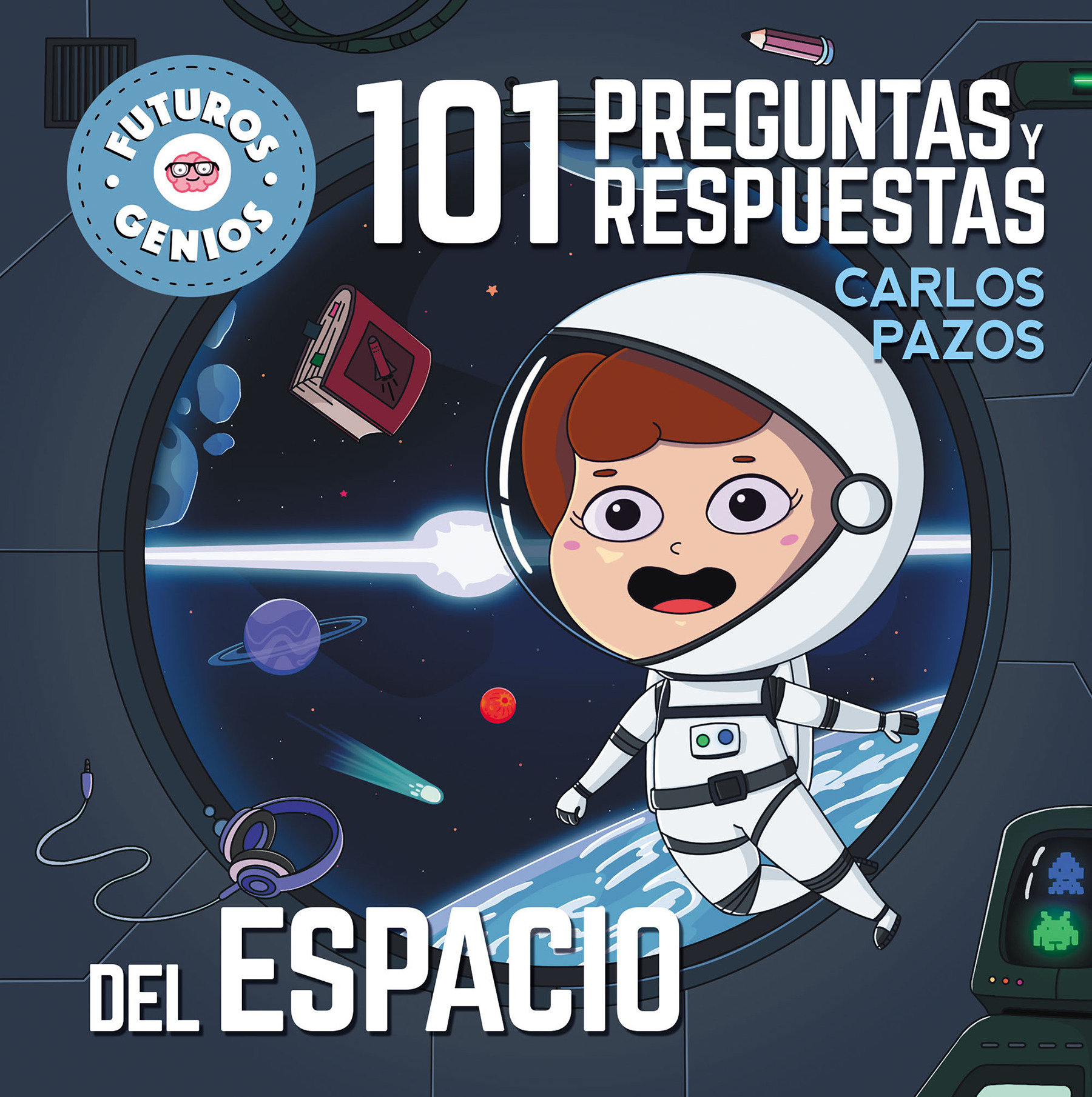 101 Preguntas Y Respuestas Del Espacio / 101 Questions And Answers About Space. Future Geniuses Collection (Hardcover Book)