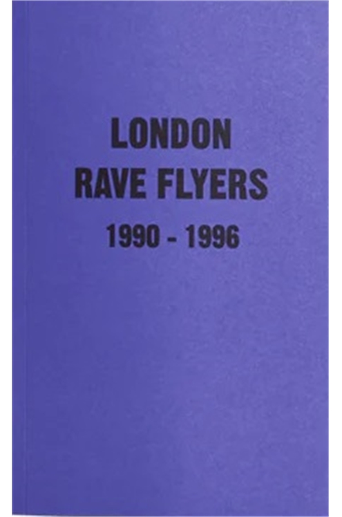 London Rave Flyers 1990-1996