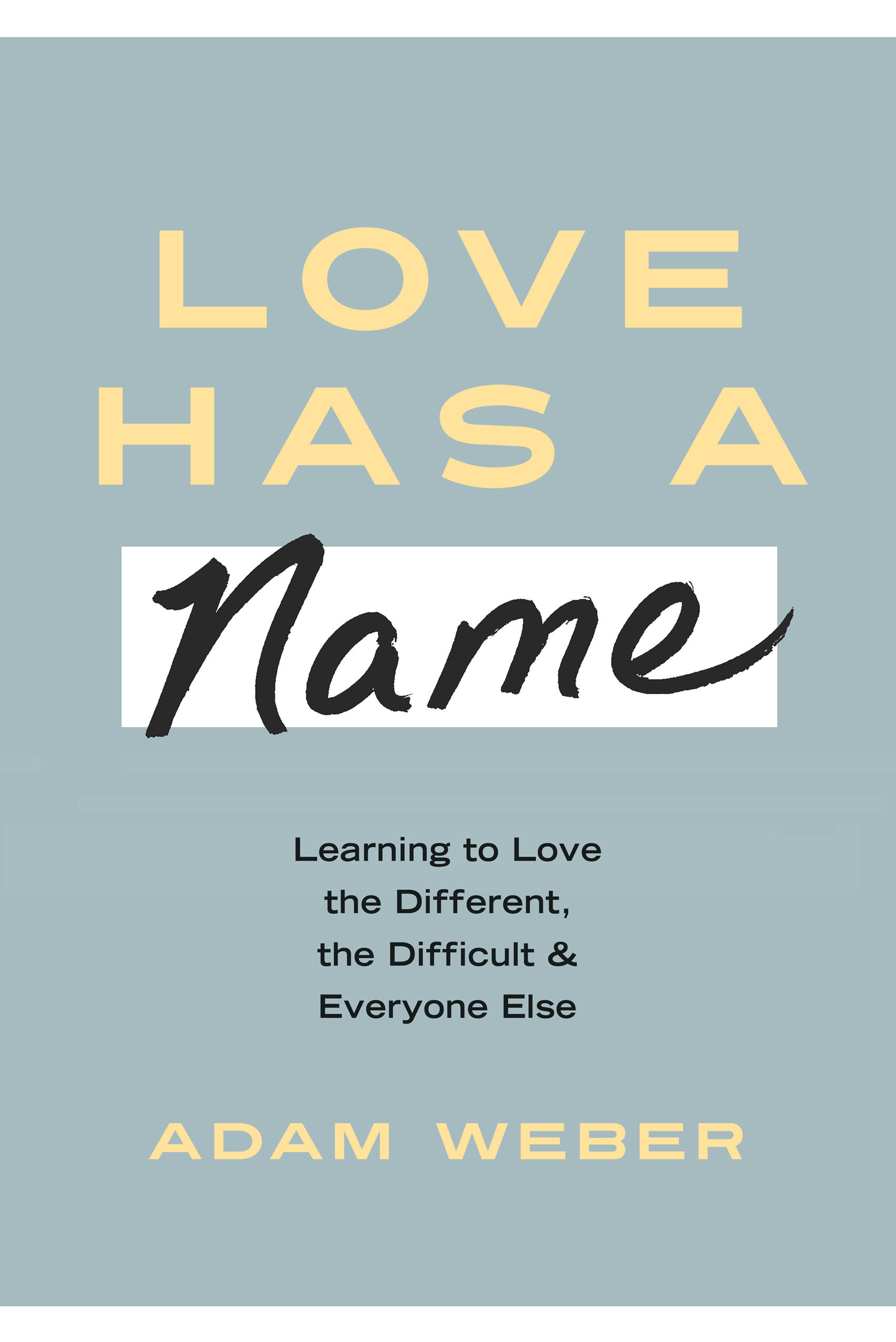 Love Has A Name (Hardcover Book)