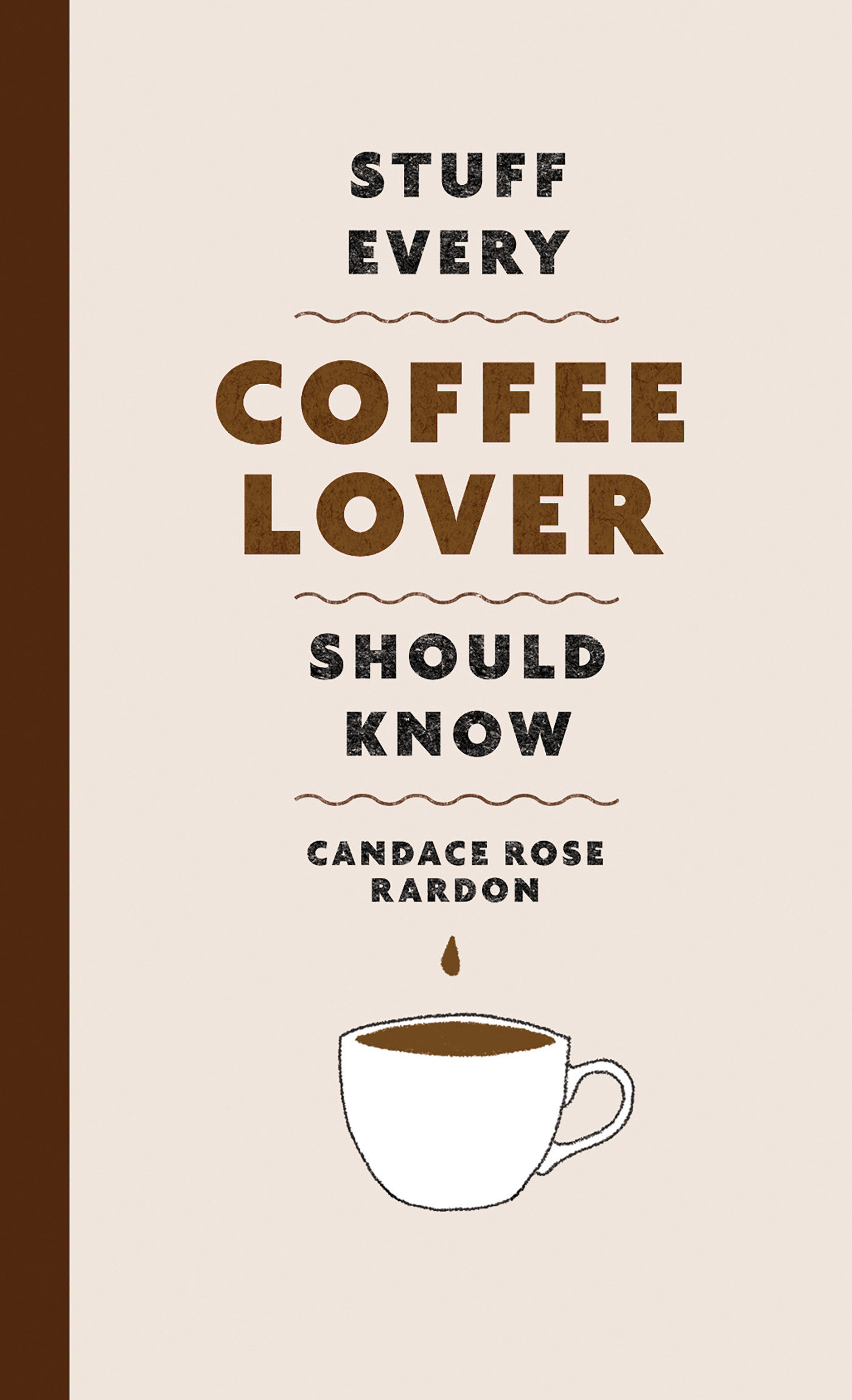 Stuff Every Coffee Lover Should Know (Hardcover Book)