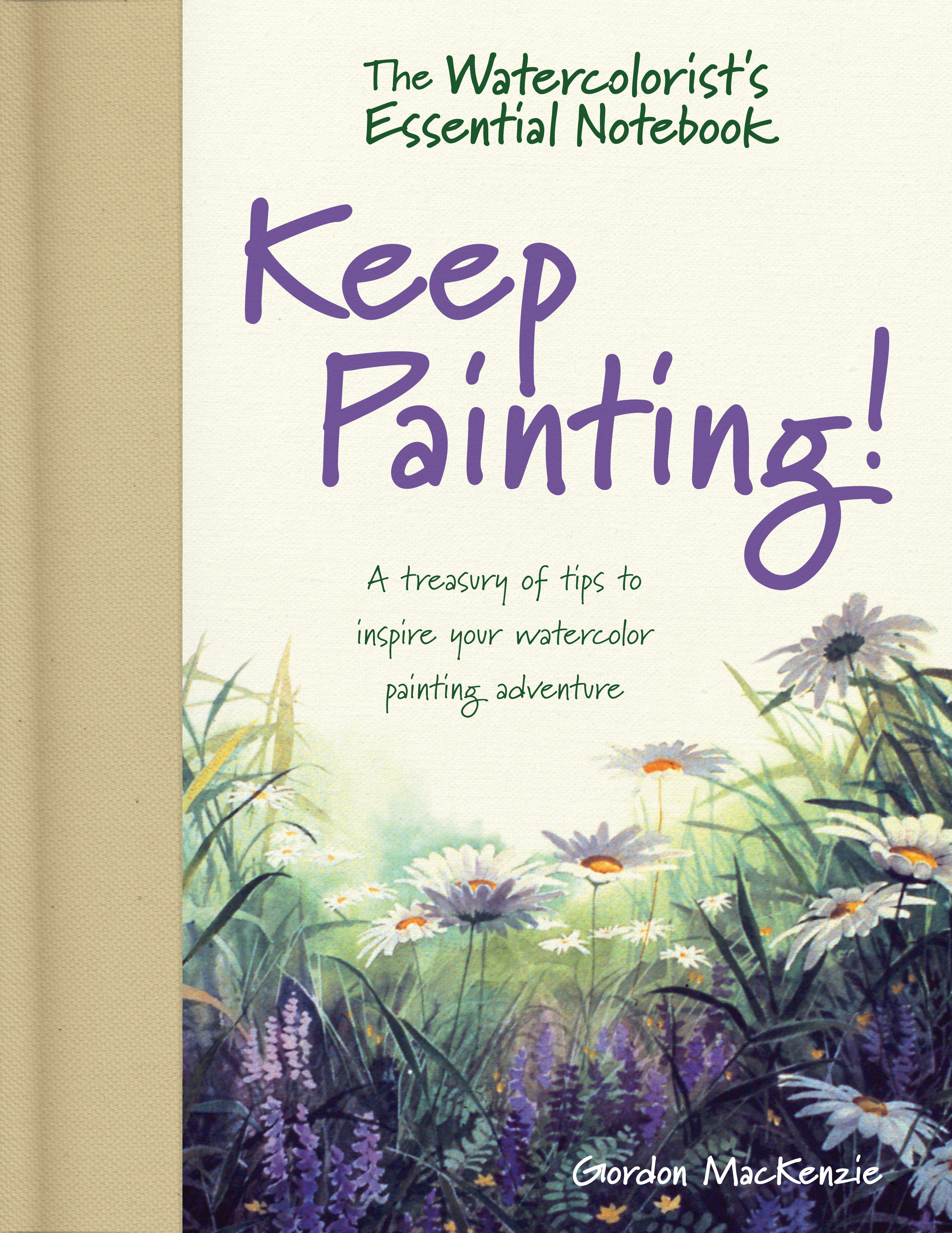 The Watercolorist'S Essential Notebook - Keep Painting! (Hardcover Book)