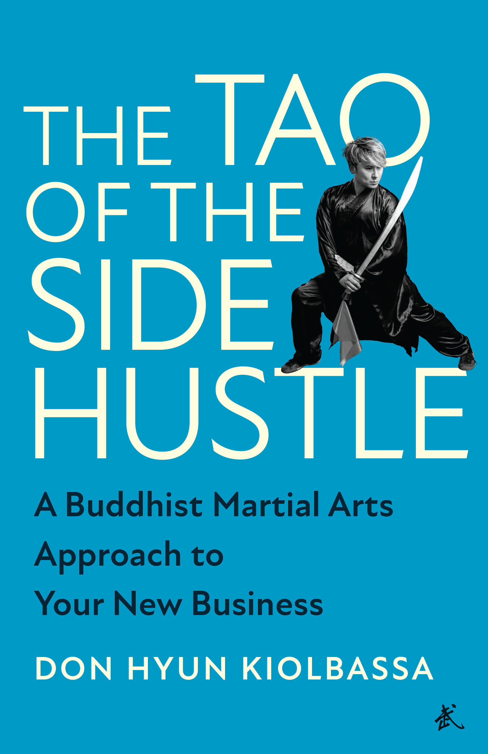 The Tao Of The Side Hustle (Hardcover Book)